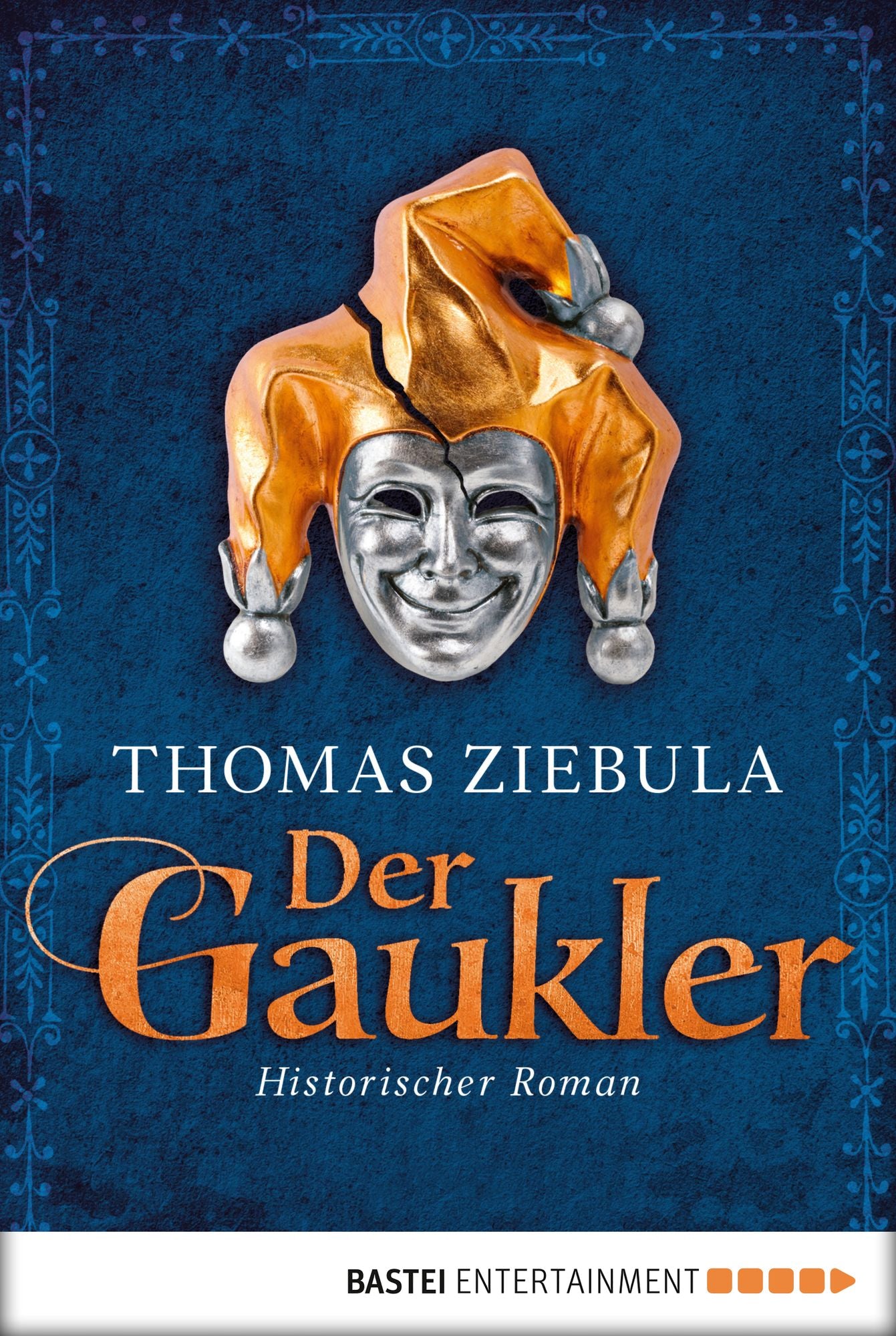 Der Gaukler: Historischer Roman