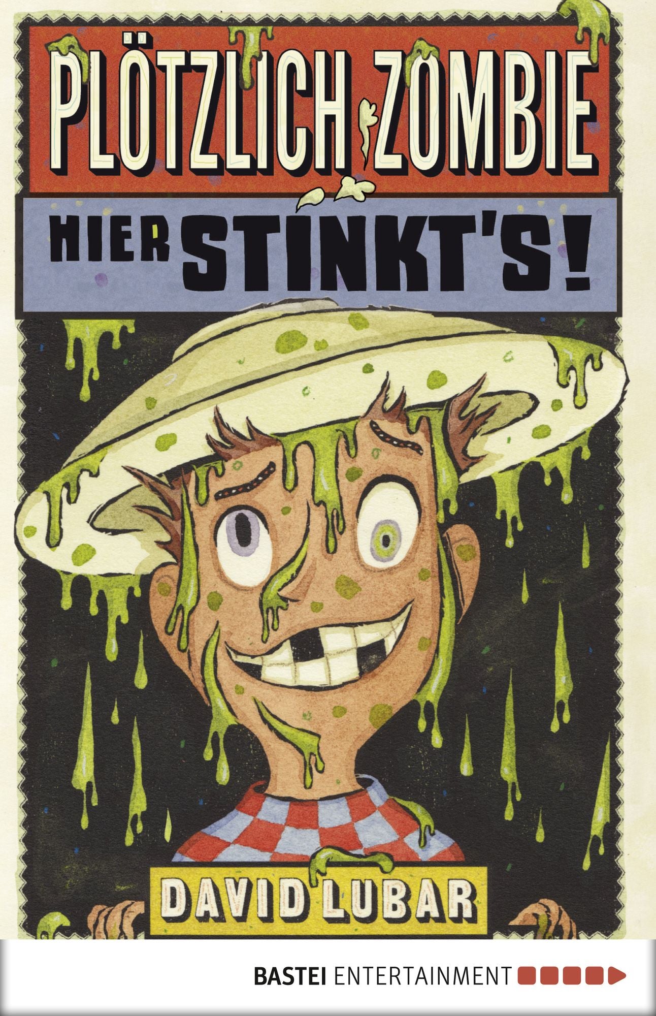 Plötzlich Zombie - Hier stinkt's!: Band 3