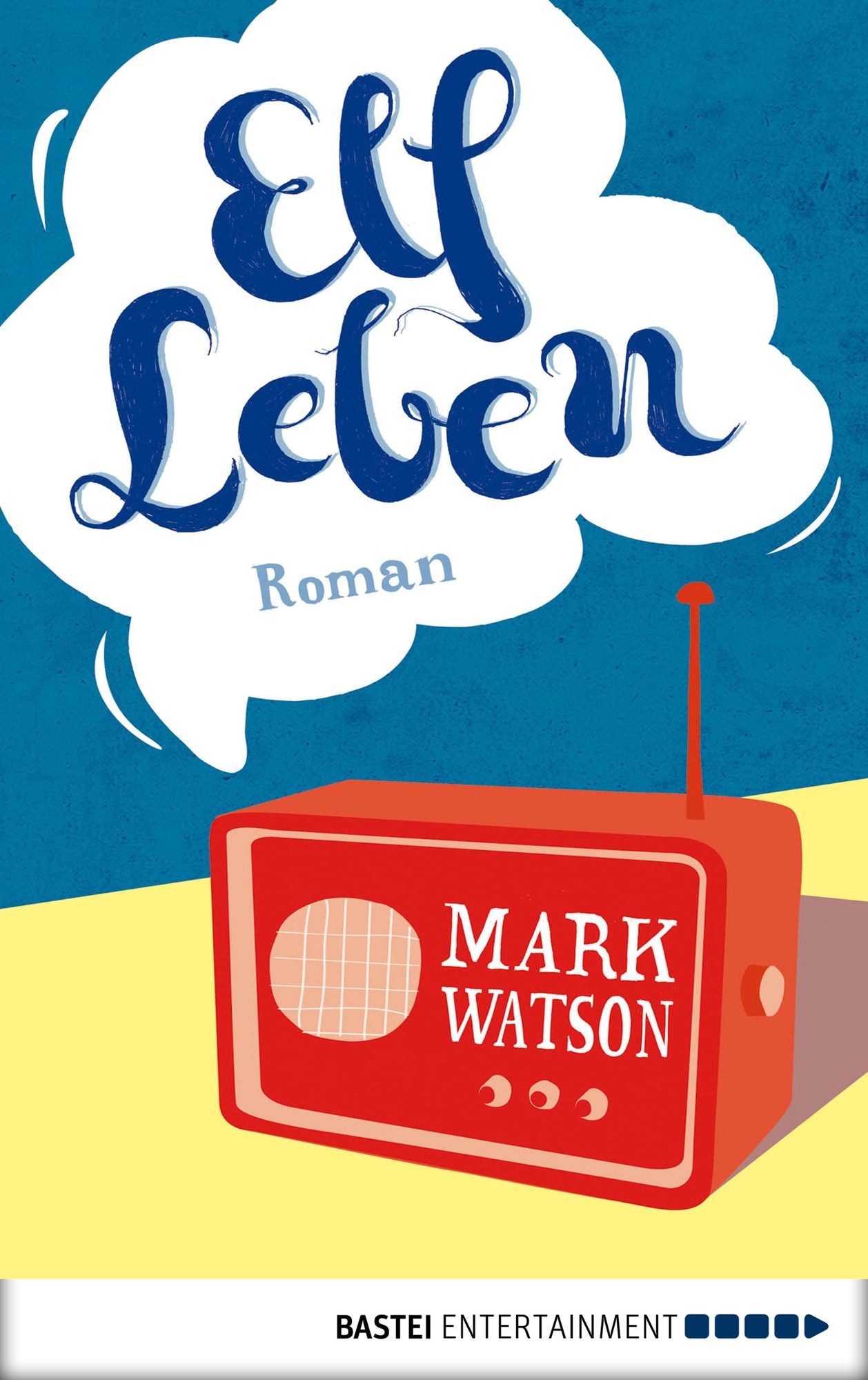Elf Leben: Roman