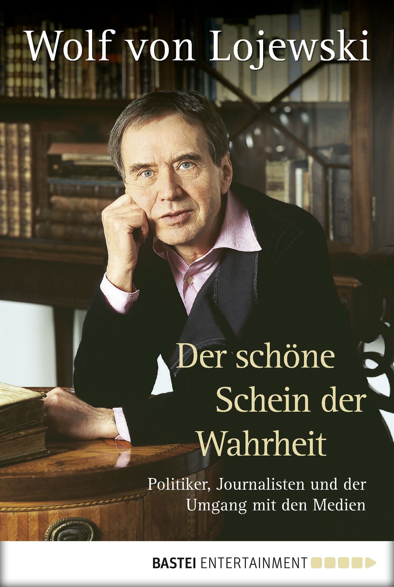 Der schöne Schein der Wahrheit: Politiker, Journalisten und der Umgang mit den Med