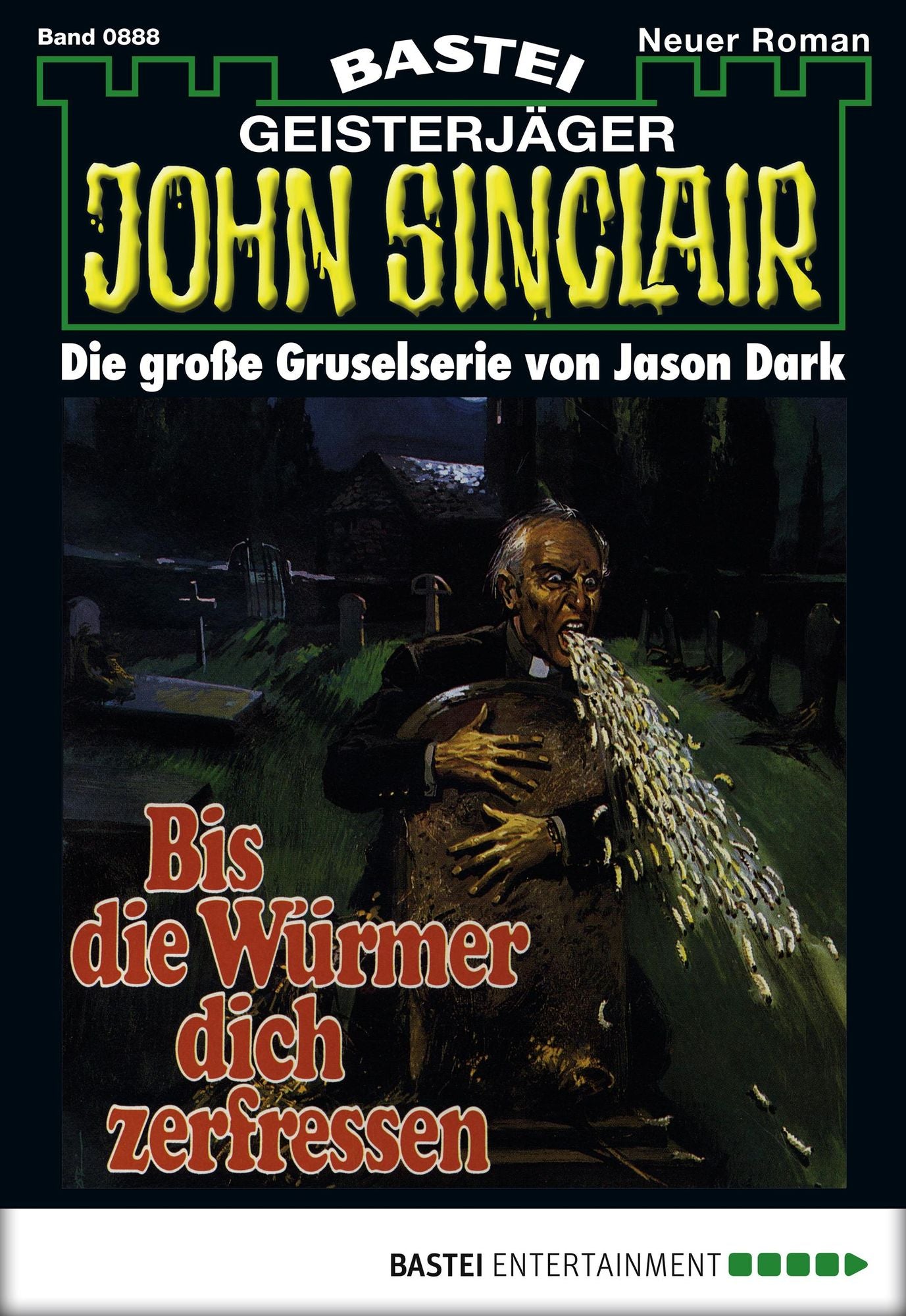 John Sinclair - Folge 0888: Bis die Würmer dich zerfressen (2. Teil)
