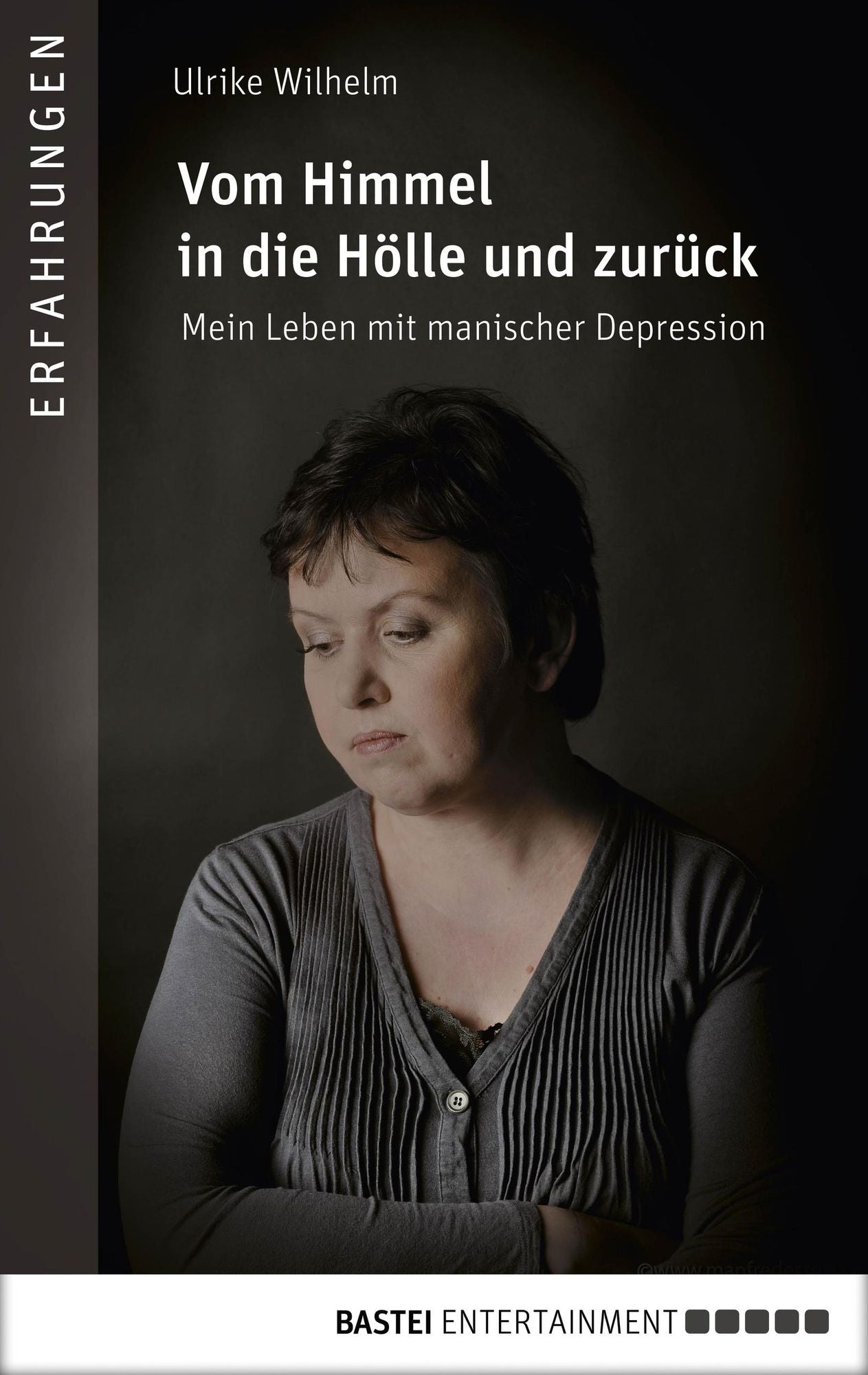 Vom Himmel in die Hölle und zurück: Mein Leben mit manischer Depression