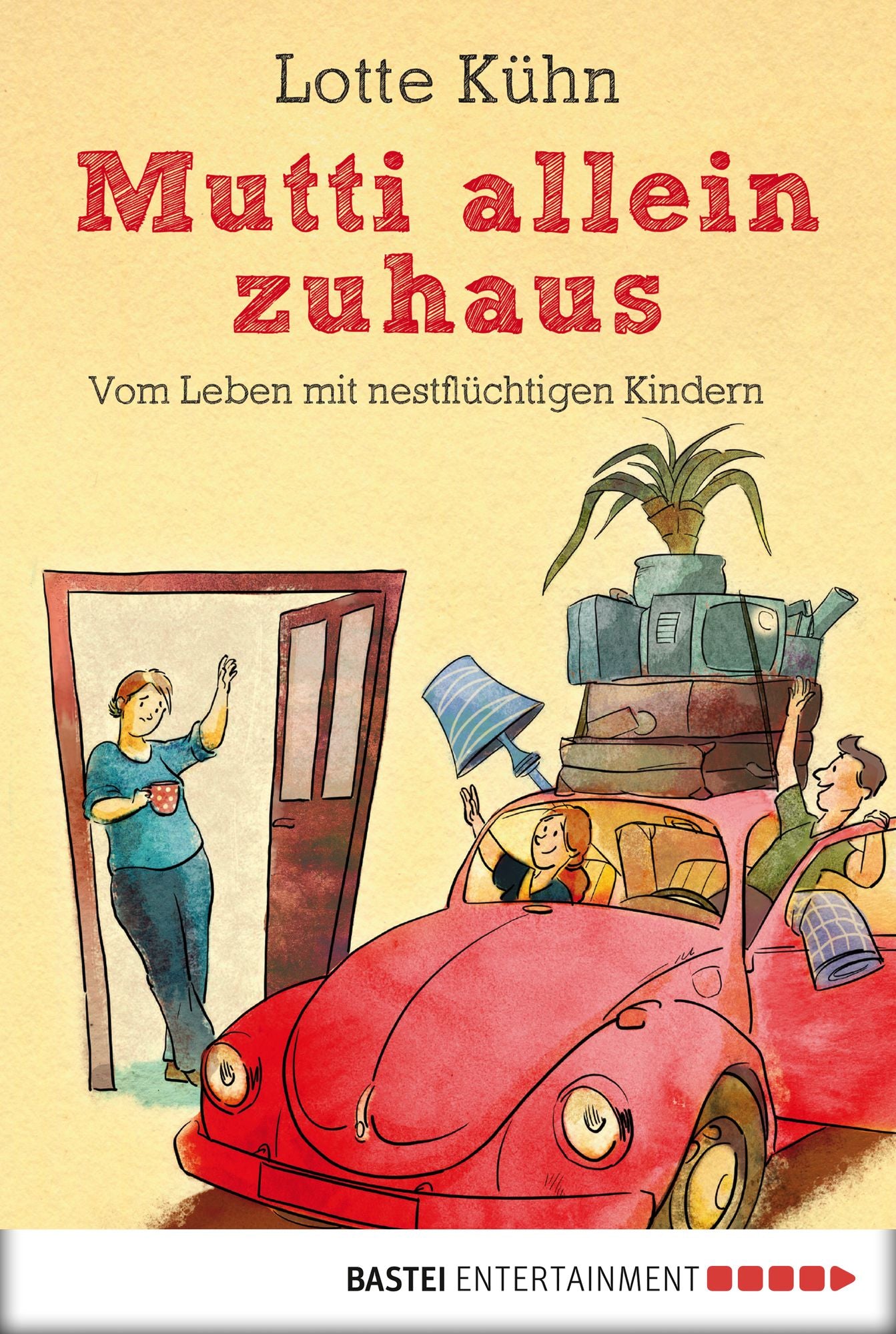 Mutti allein zuhaus: Vom Leben mit nestflüchtigen Kindern