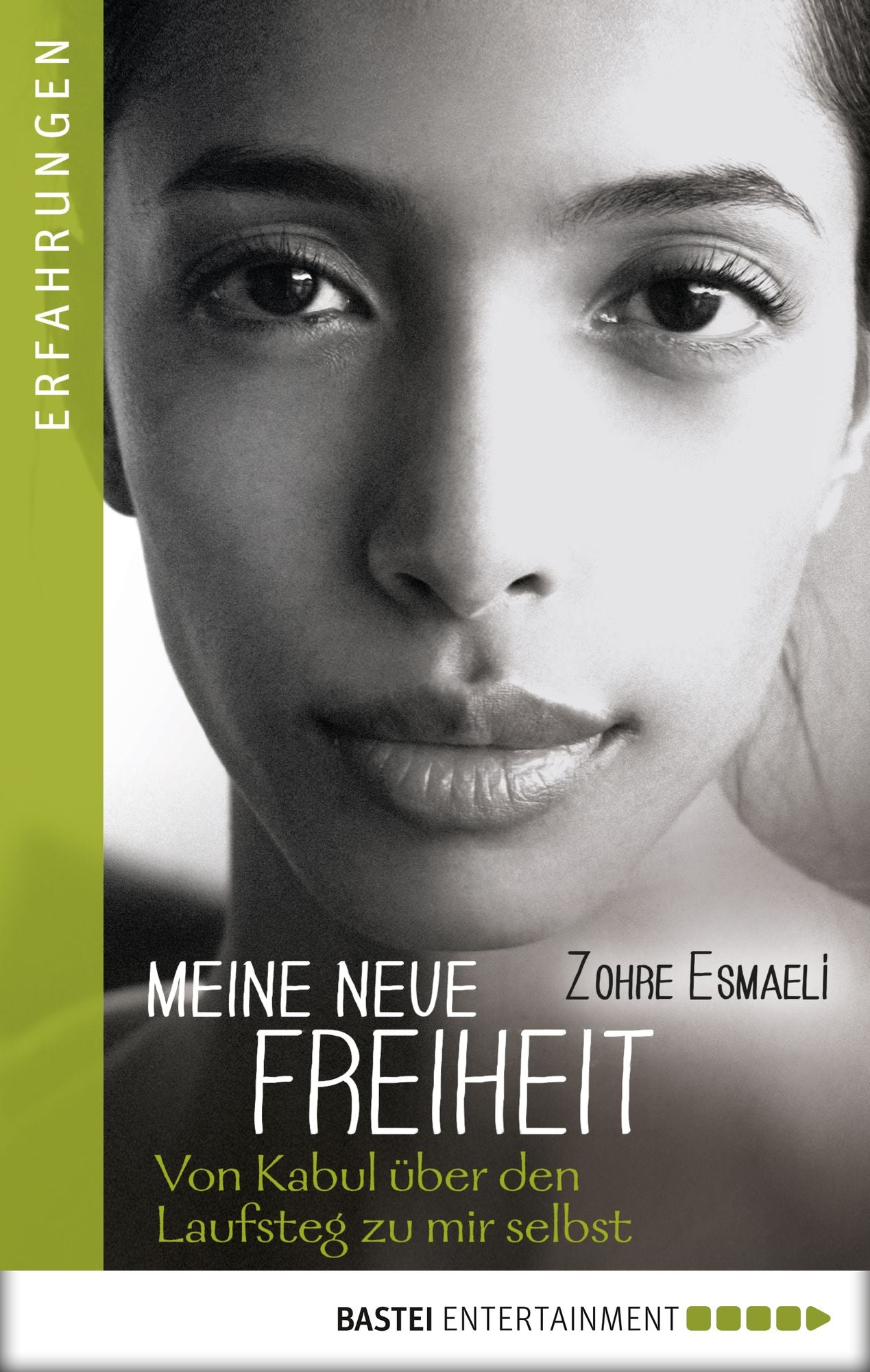 Meine neue Freiheit: Von Kabul über den Laufsteg zu mir selbst