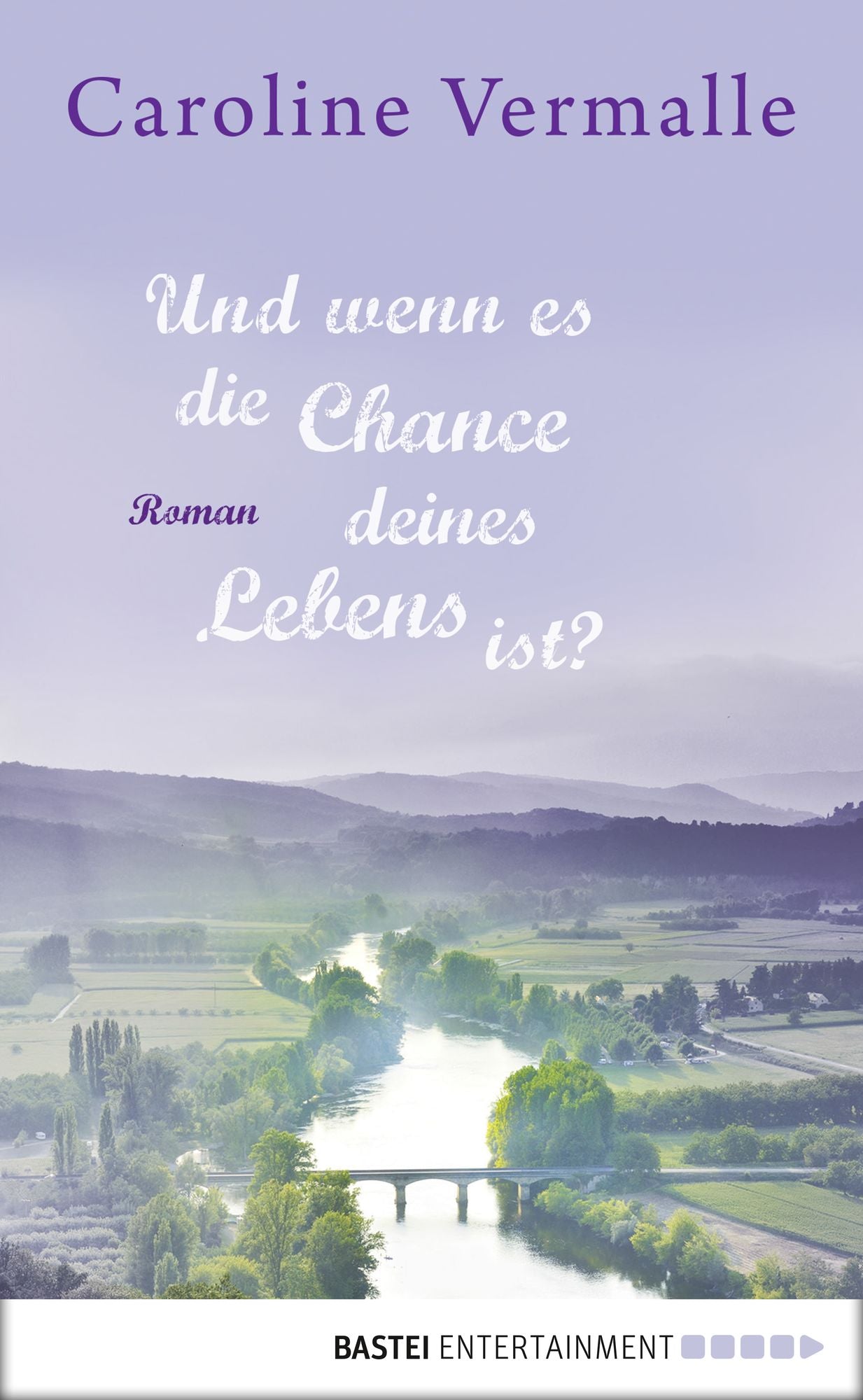 Und wenn es die Chance deines Lebens ist?: Roman