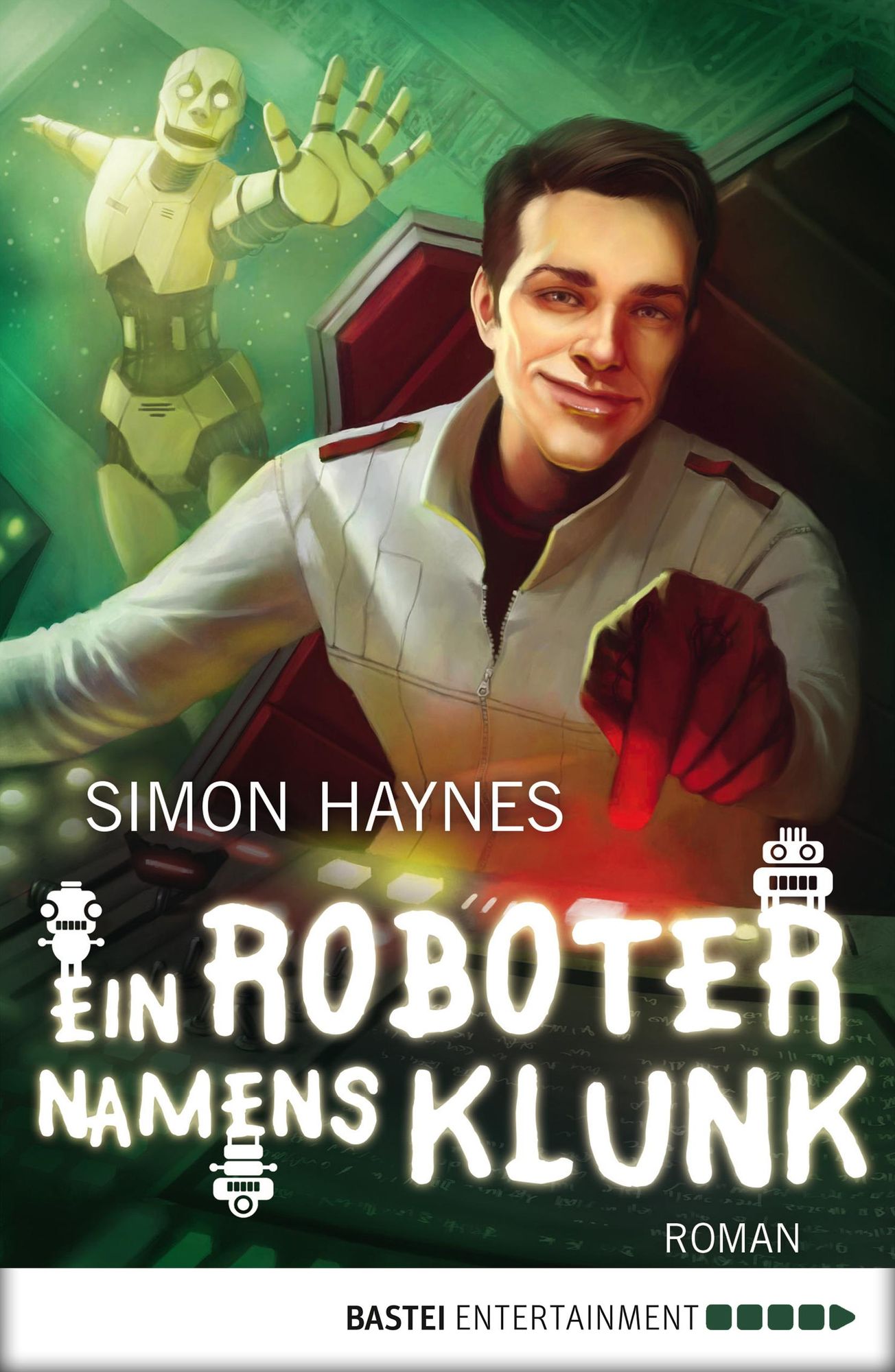 Ein Roboter namens Klunk: Roman