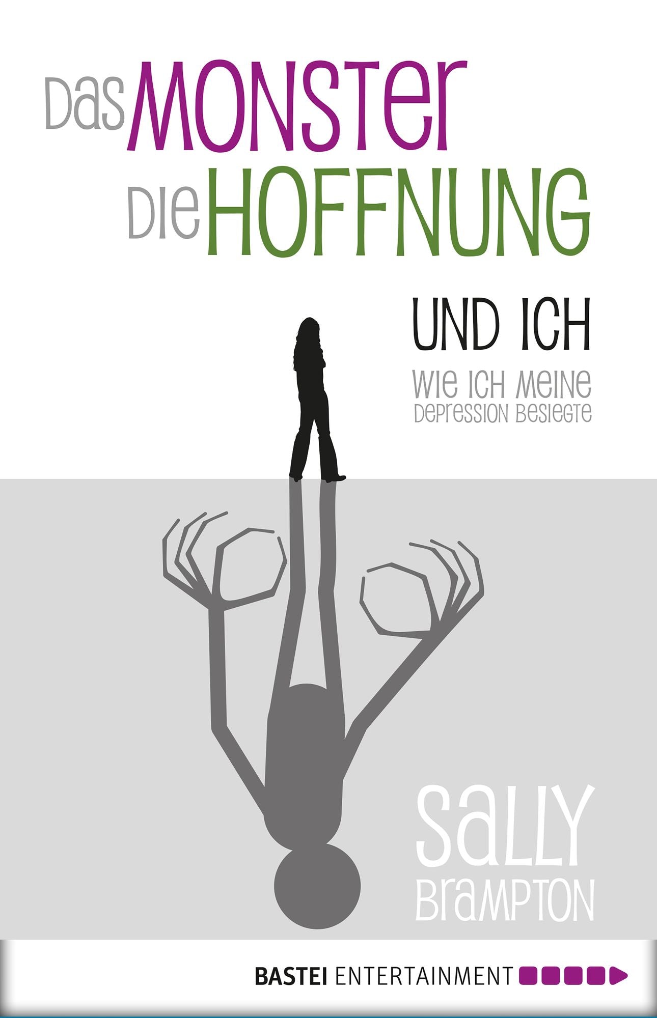 Das Monster, die Hoffnung und ich: Wie ich meine Depression besiegte