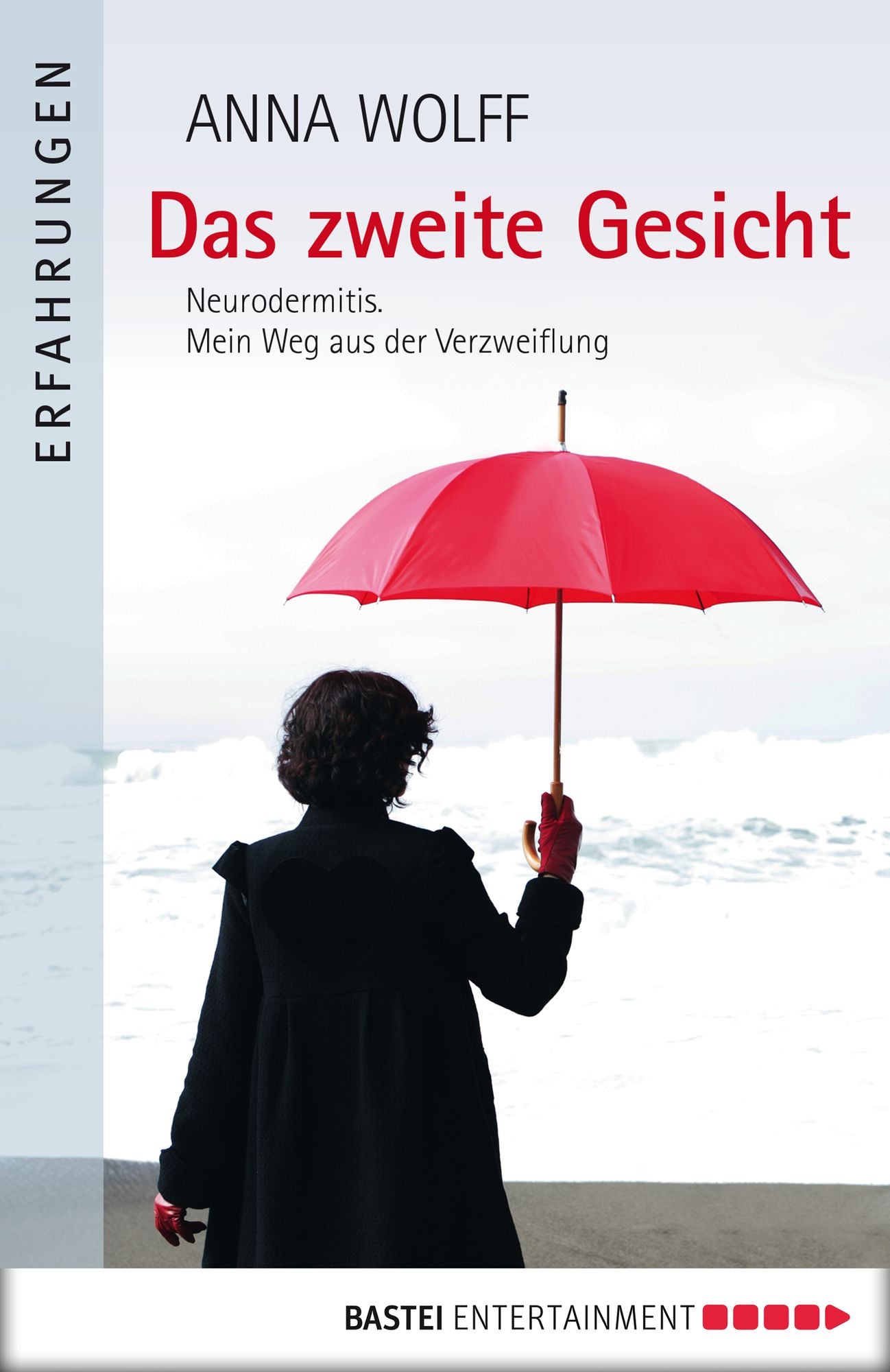 Das zweite Gesicht: Neurodermitis. Mein Weg aus der Verzweiflung