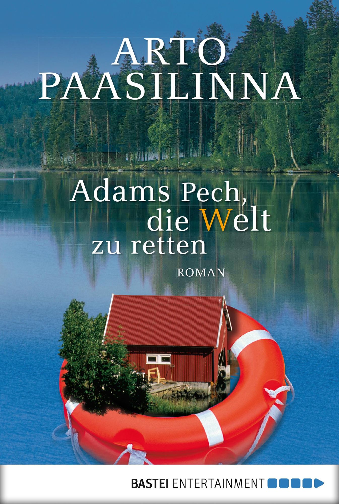 Adams Pech, die Welt zu retten: Roman