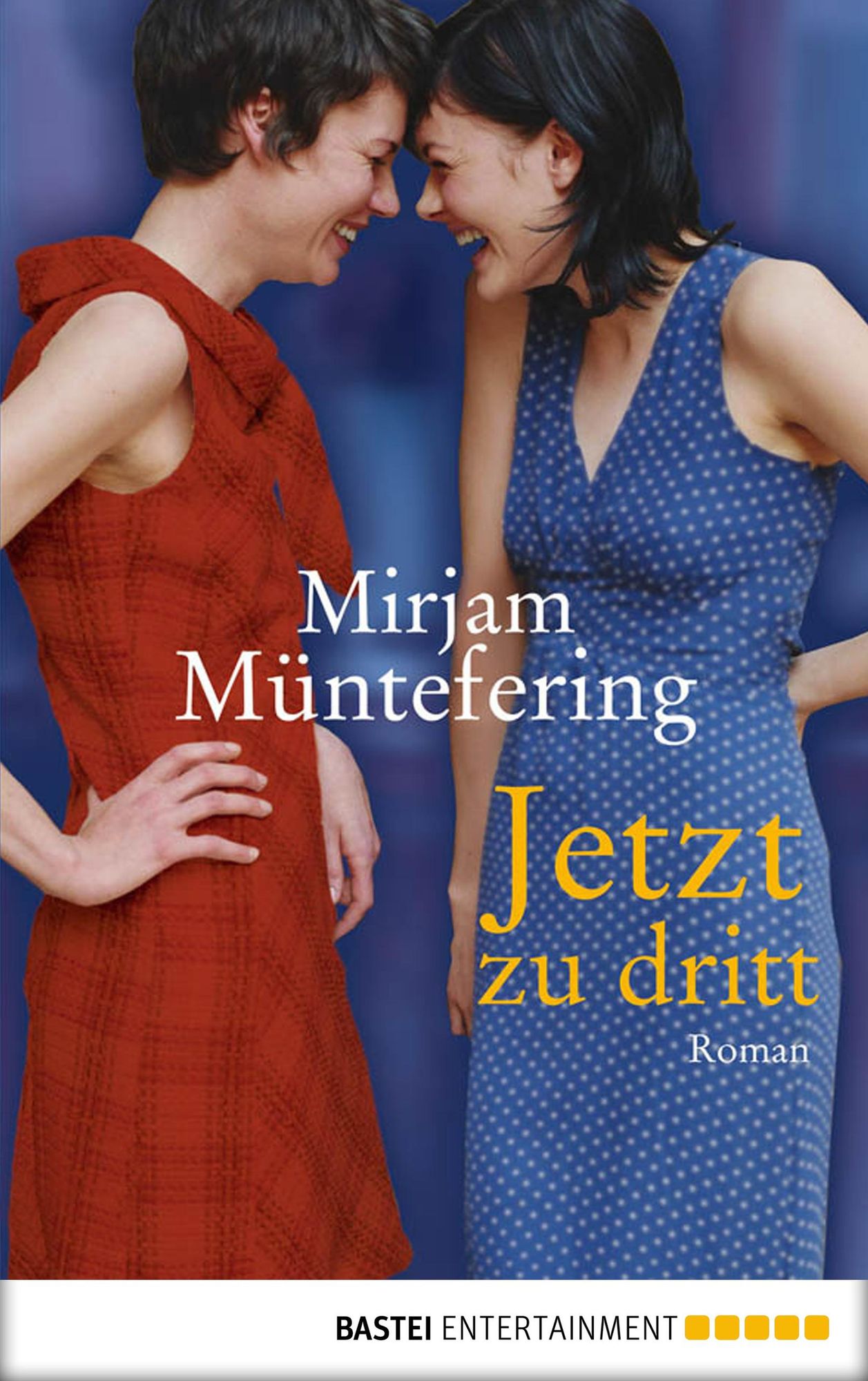 Jetzt zu dritt: Roman