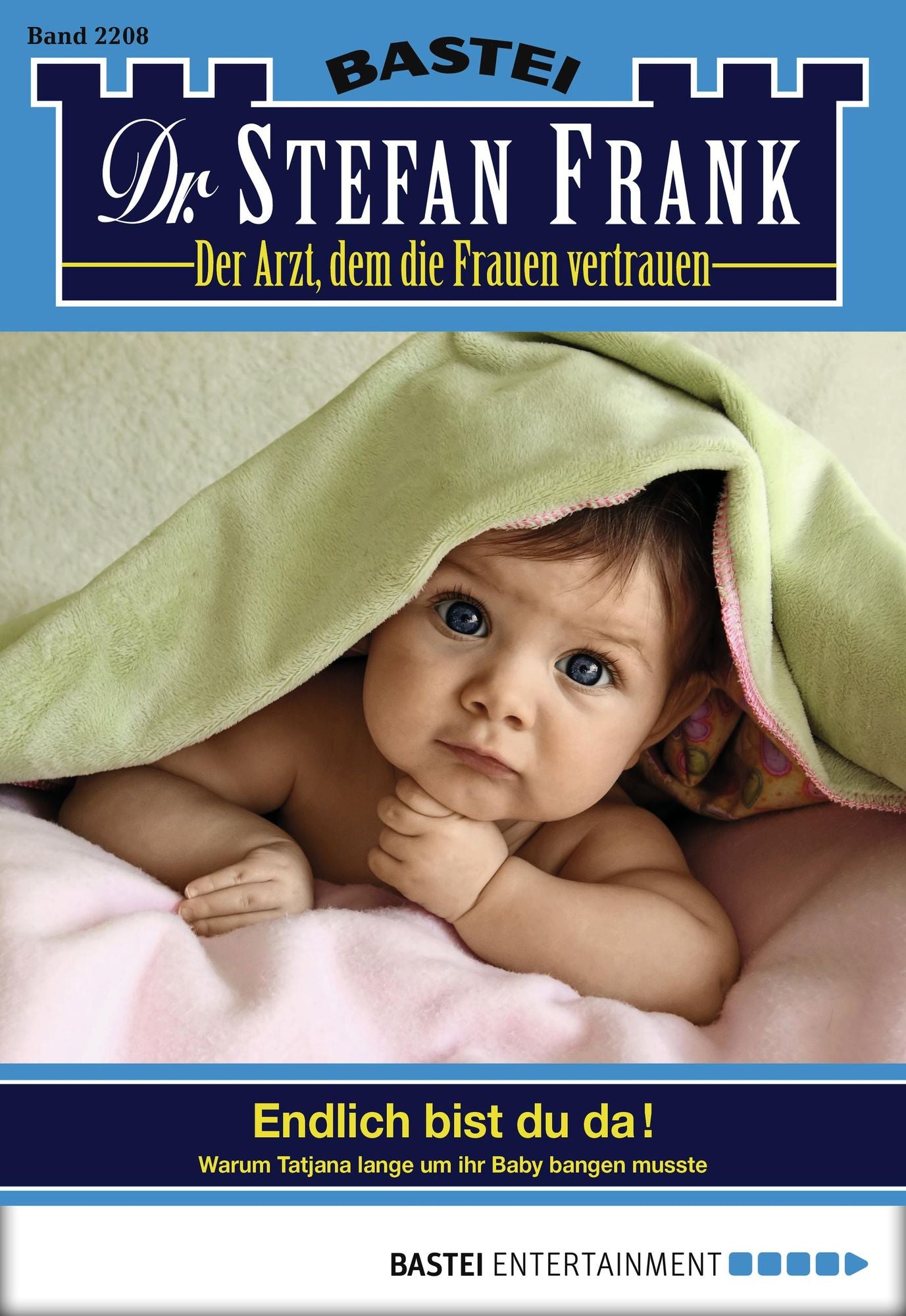 Dr. Stefan Frank - Folge 2208: Endlich bist du da!