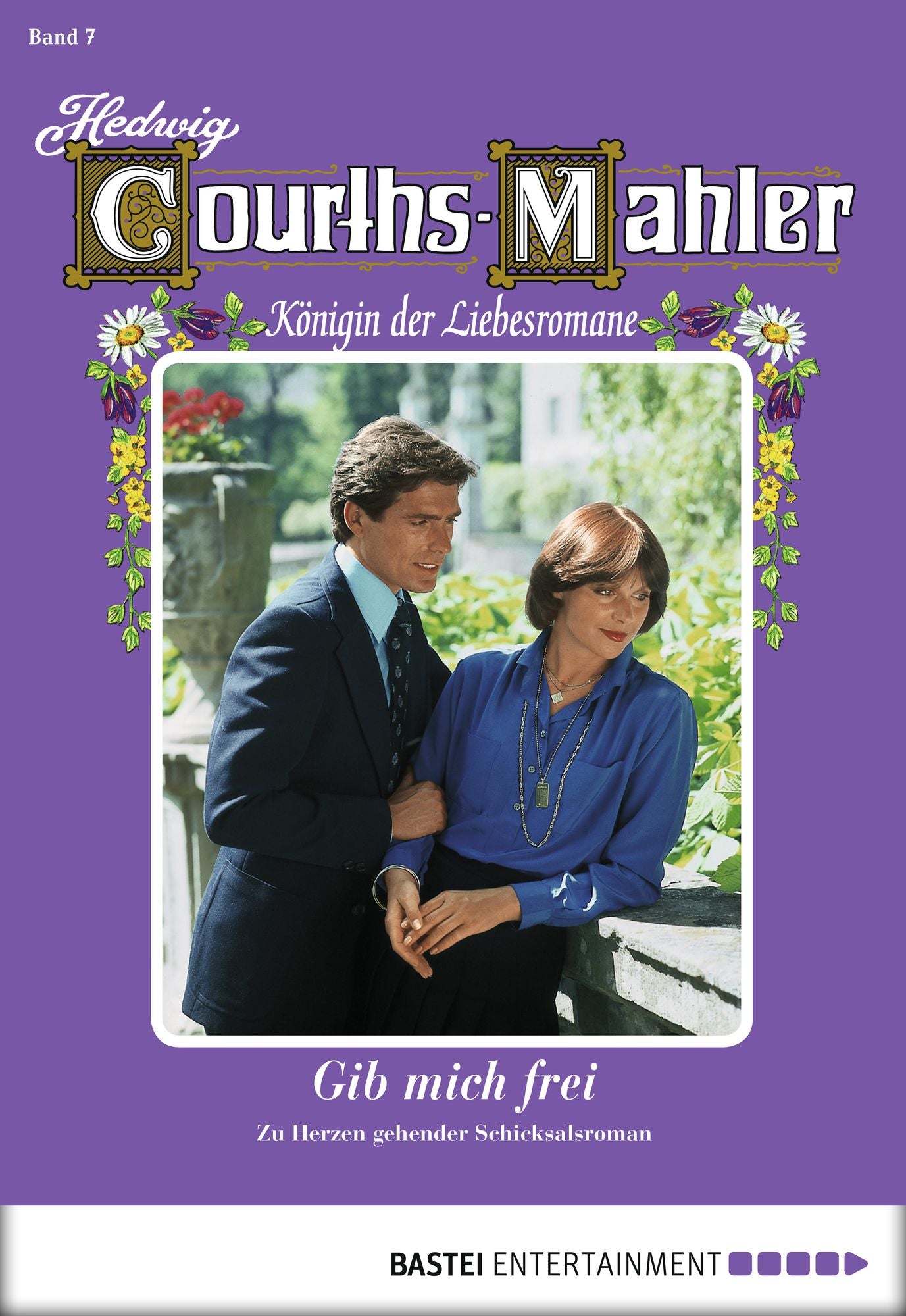 Hedwig Courths-Mahler - Folge 007: Gib mich frei