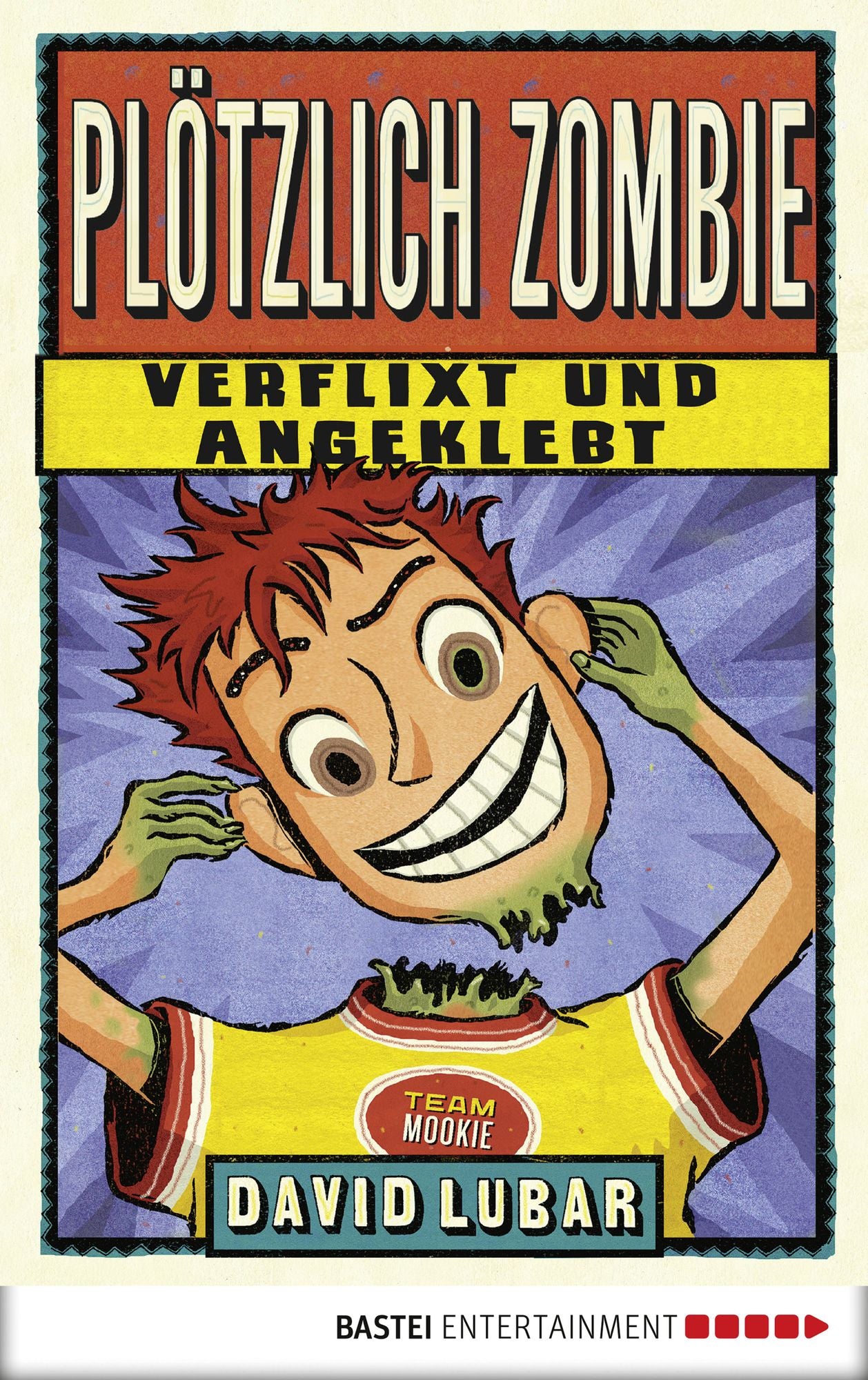 Plötzlich Zombie - Verflixt und angeklebt: Band 5