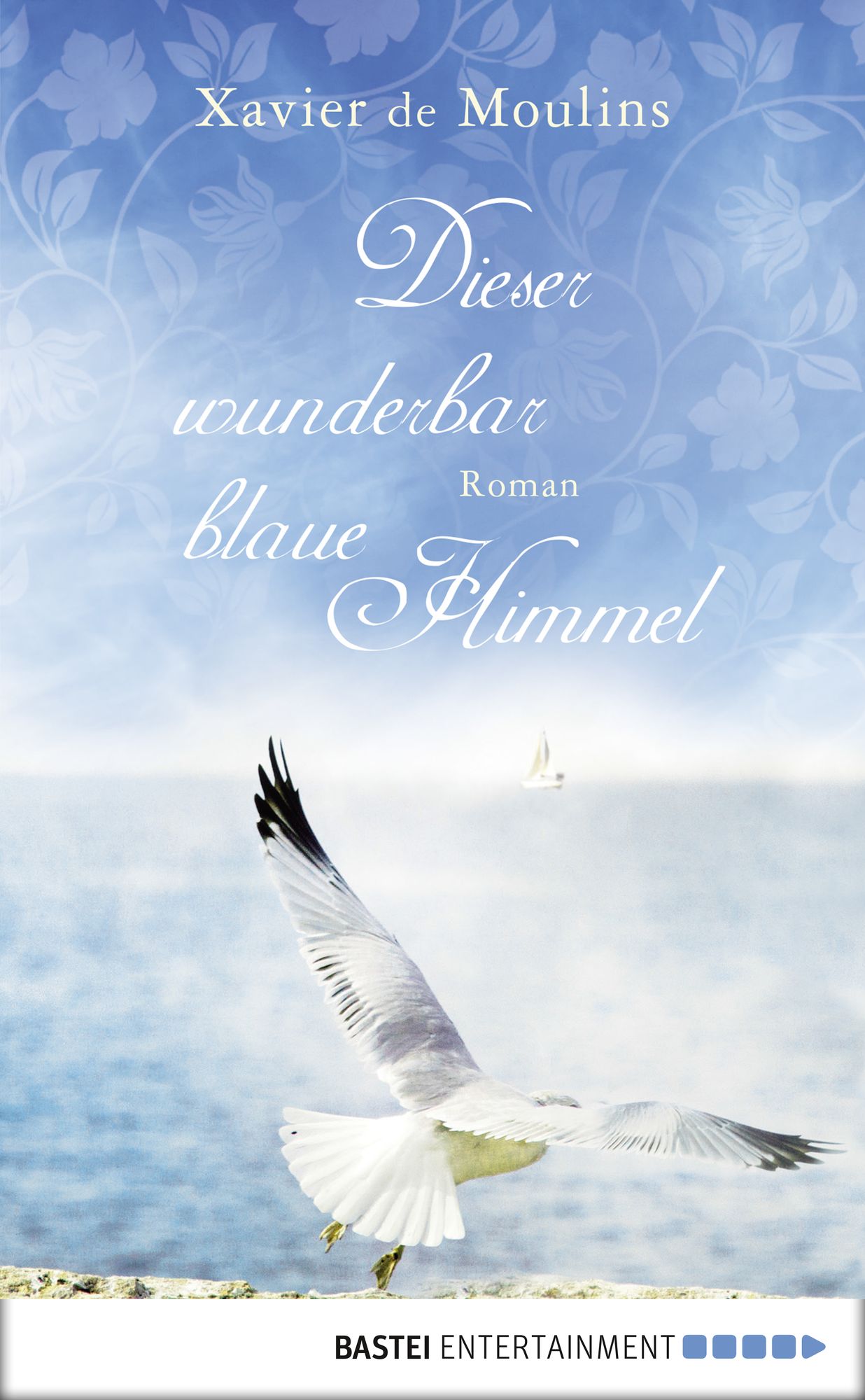Dieser wunderbar blaue Himmel: Roman