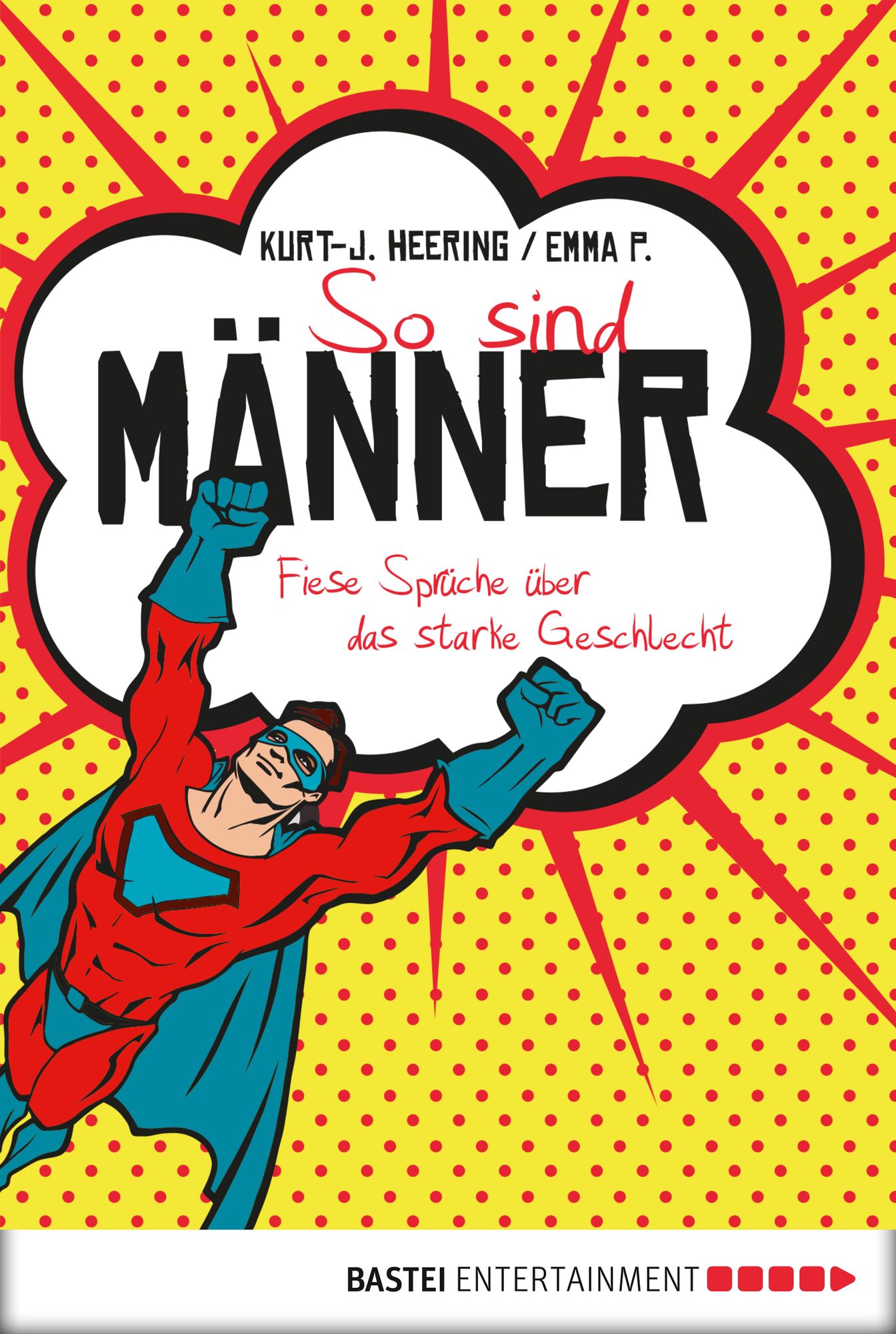 So sind Männer: Fiese Sprüche über das starke Geschlecht