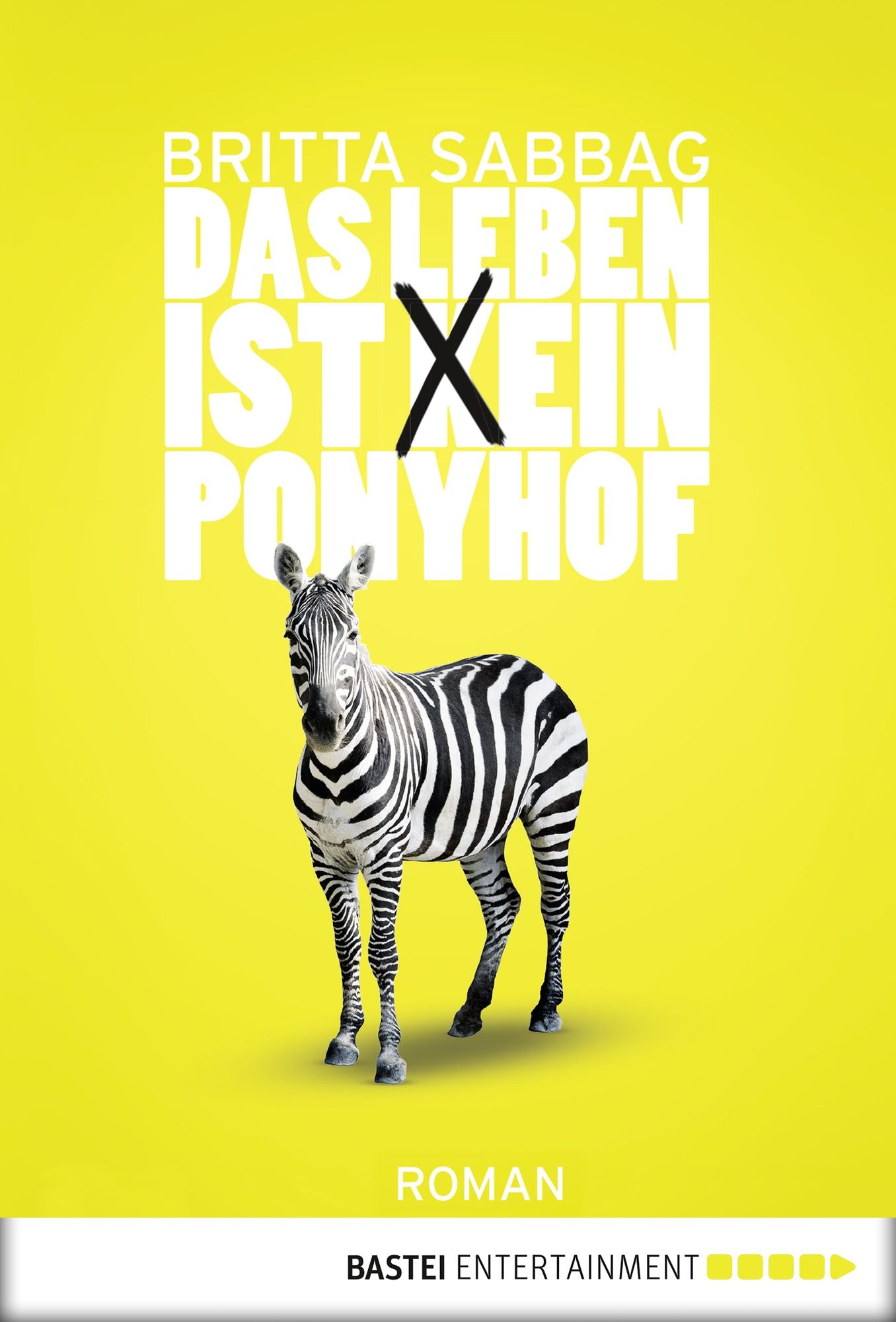 Das Leben ist (k)ein Ponyhof: Roman