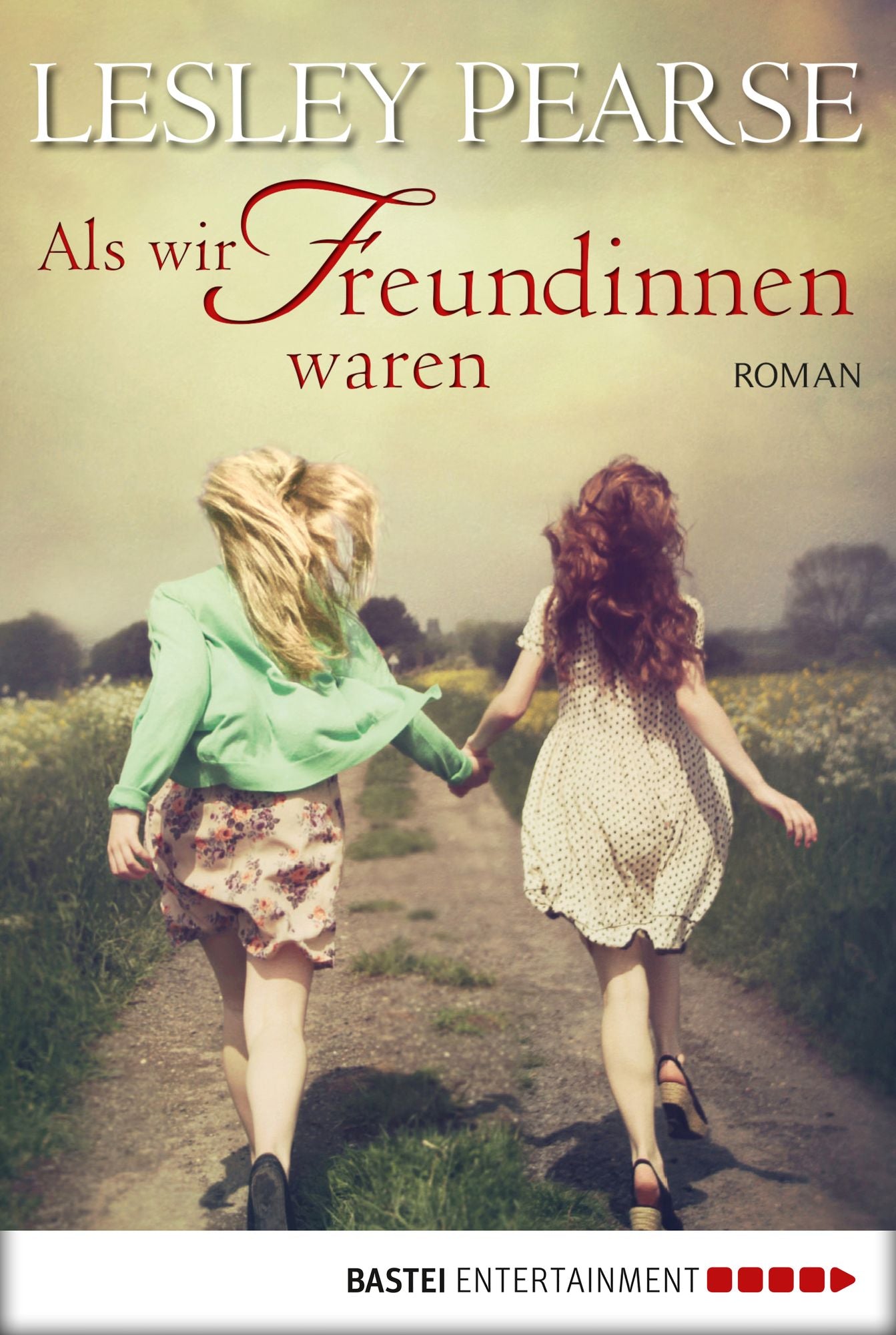 Als wir Freundinnen waren: Roman