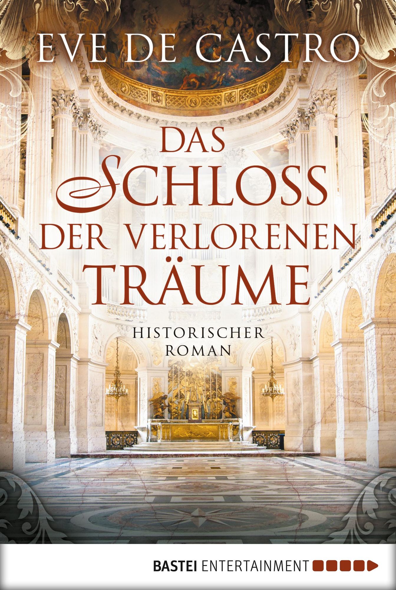 Das Schloss der verlorenen Träume: Historischer Roman
