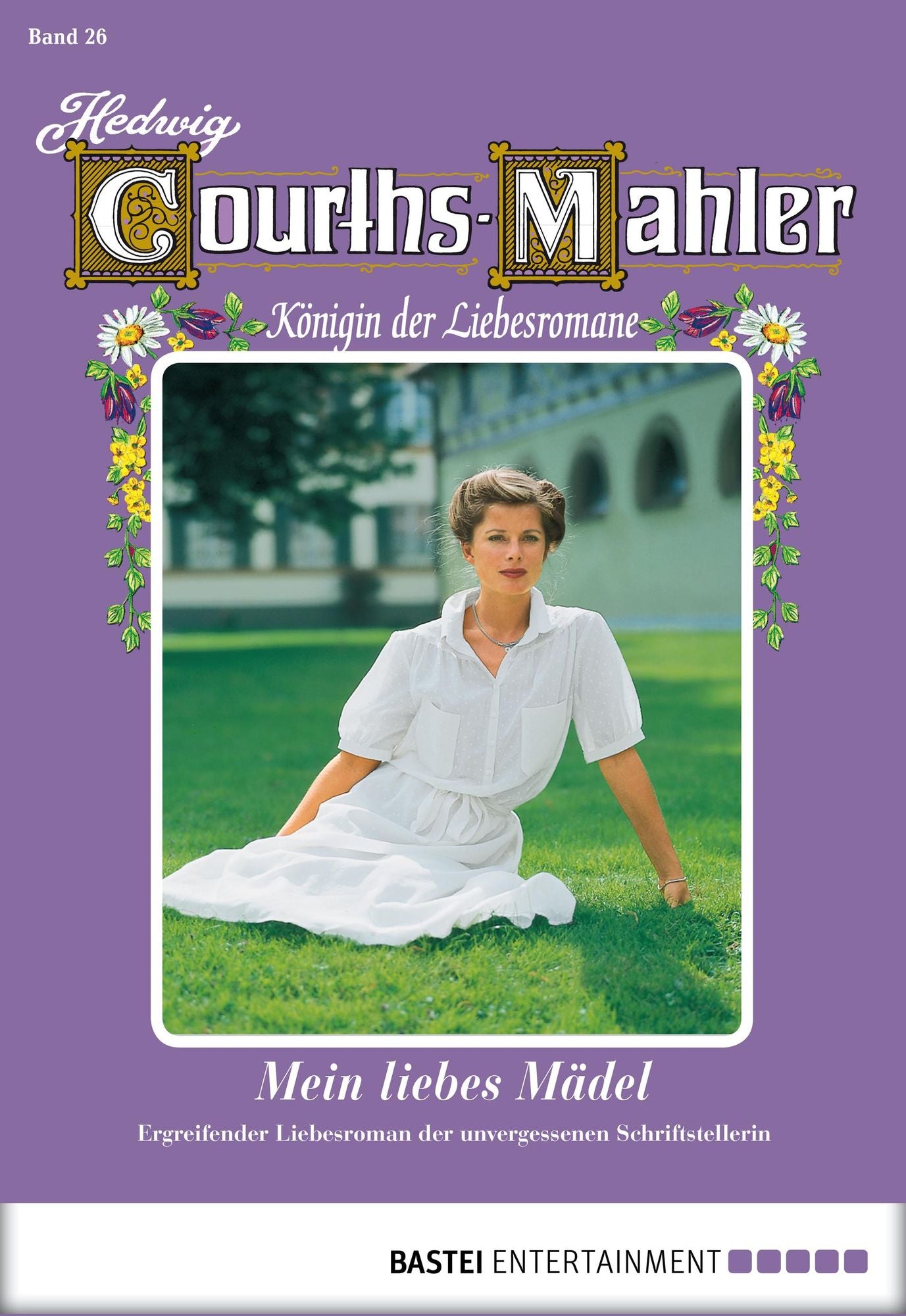 Hedwig Courths-Mahler - Folge 026: Mein liebes Mädel