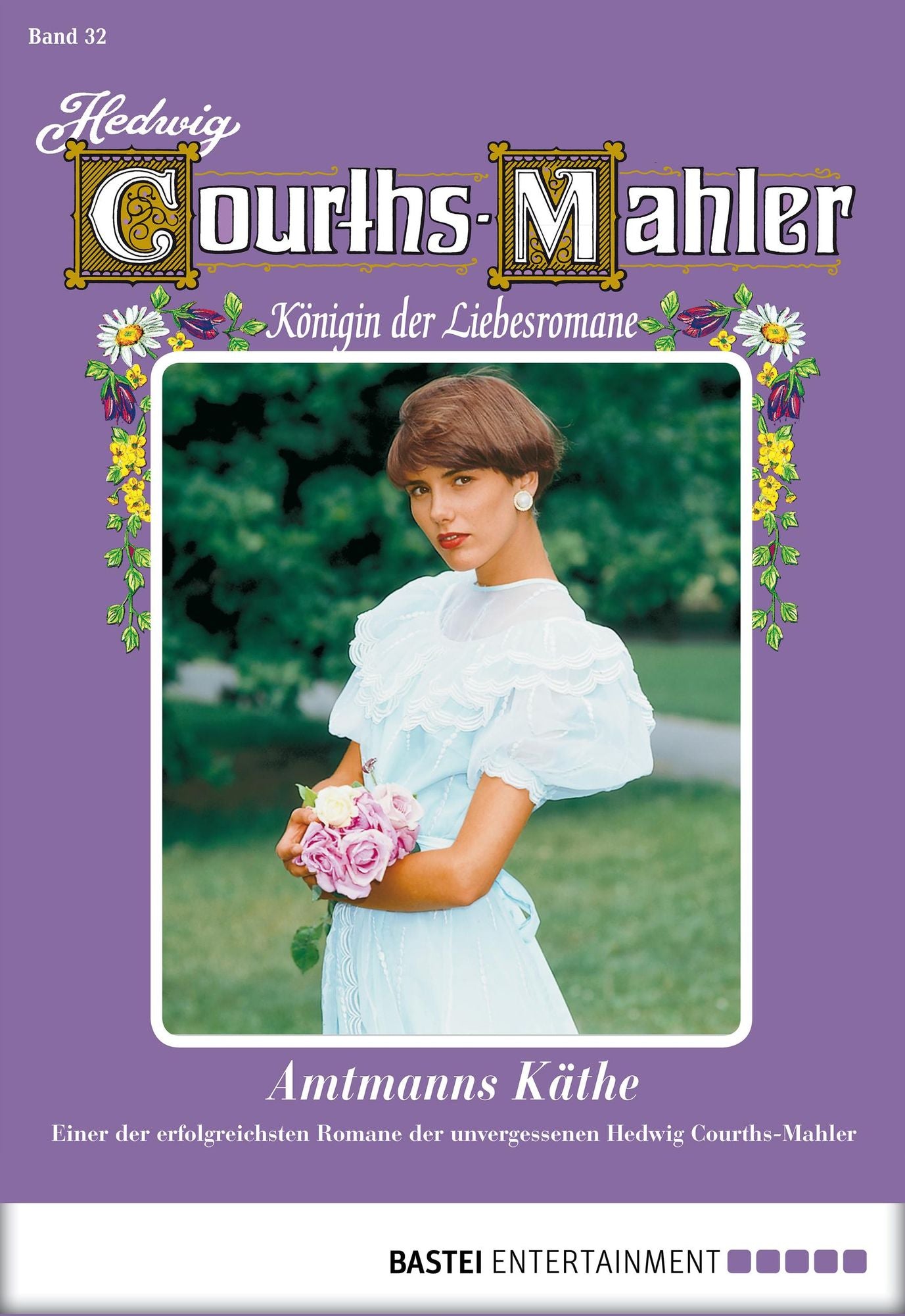 Hedwig Courths-Mahler - Folge 032: Amtmanns Käthe