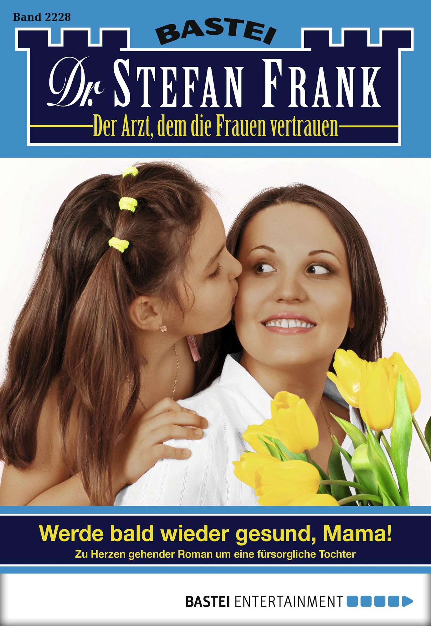 Dr. Stefan Frank - Folge 2228: Werde bald wieder gesund, Mama!