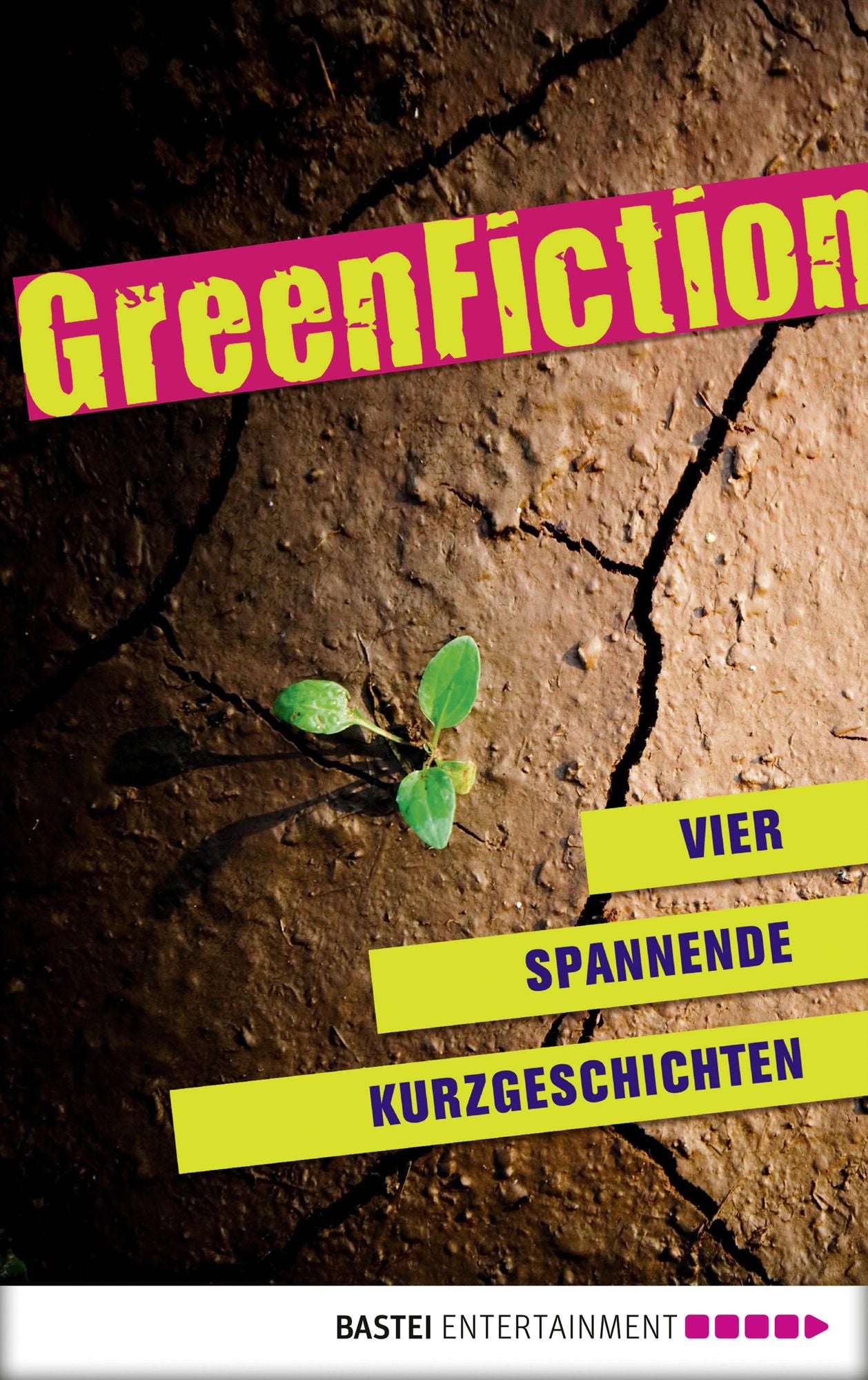 Green Fiction: Vier spannende Kurzgeschichten