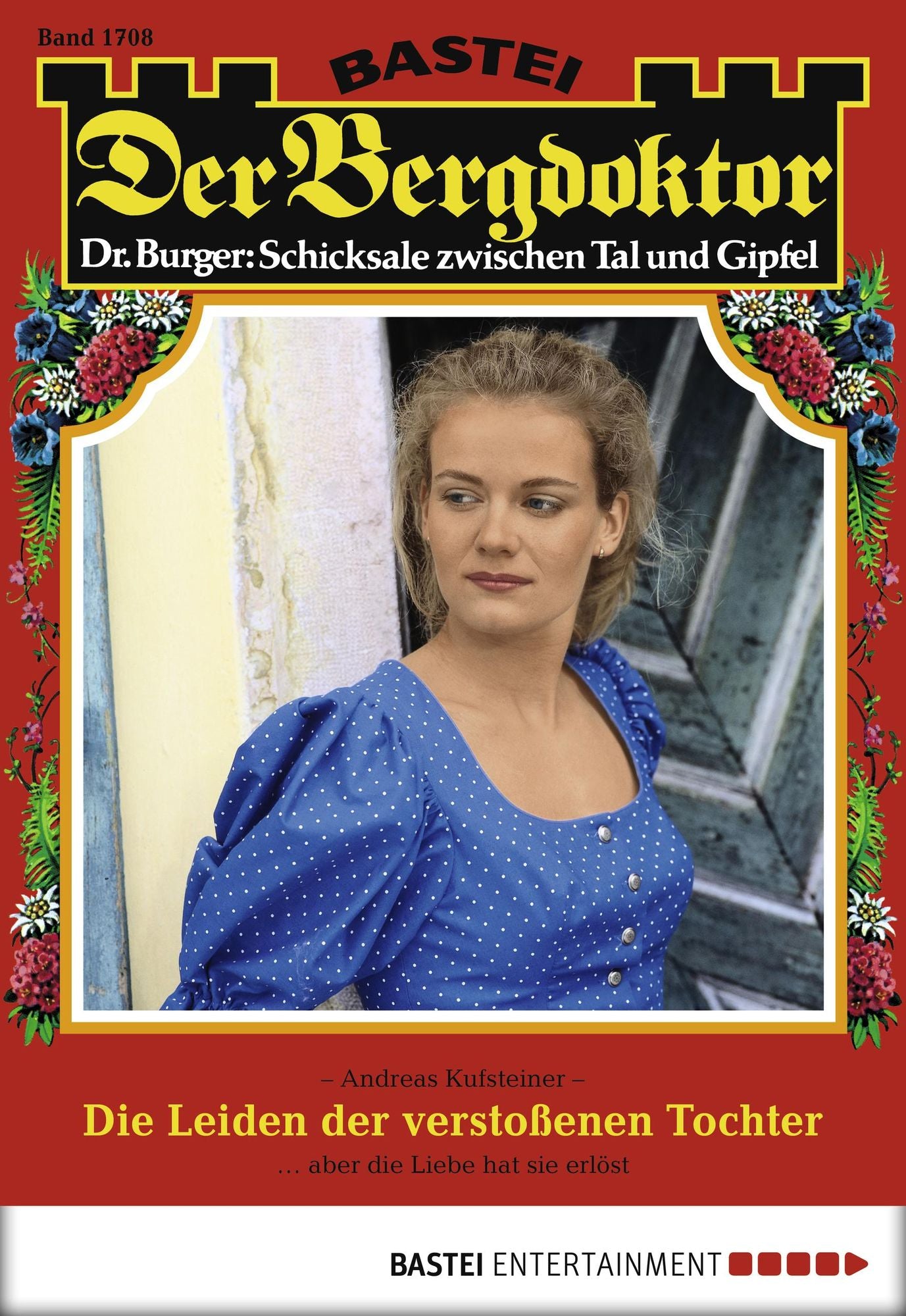 Der Bergdoktor - Folge 1708: Die Leiden der verstoßenen Tochter