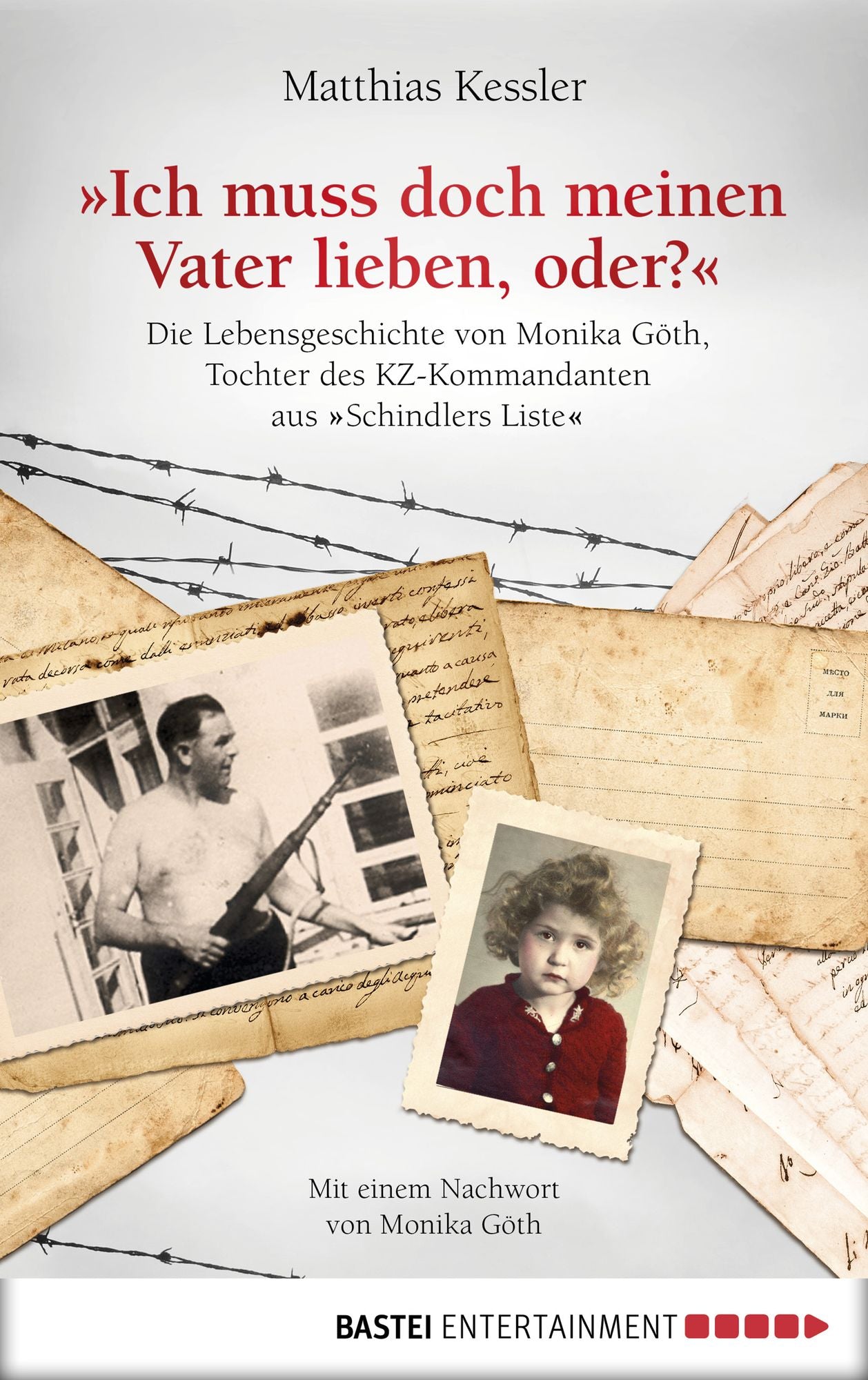 Ich muss doch meinen Vater lieben, oder?: Die Lebensgeschichte der Monika Göth, der Tochter des KZ-Kommandanten aus "Schindlers Liste