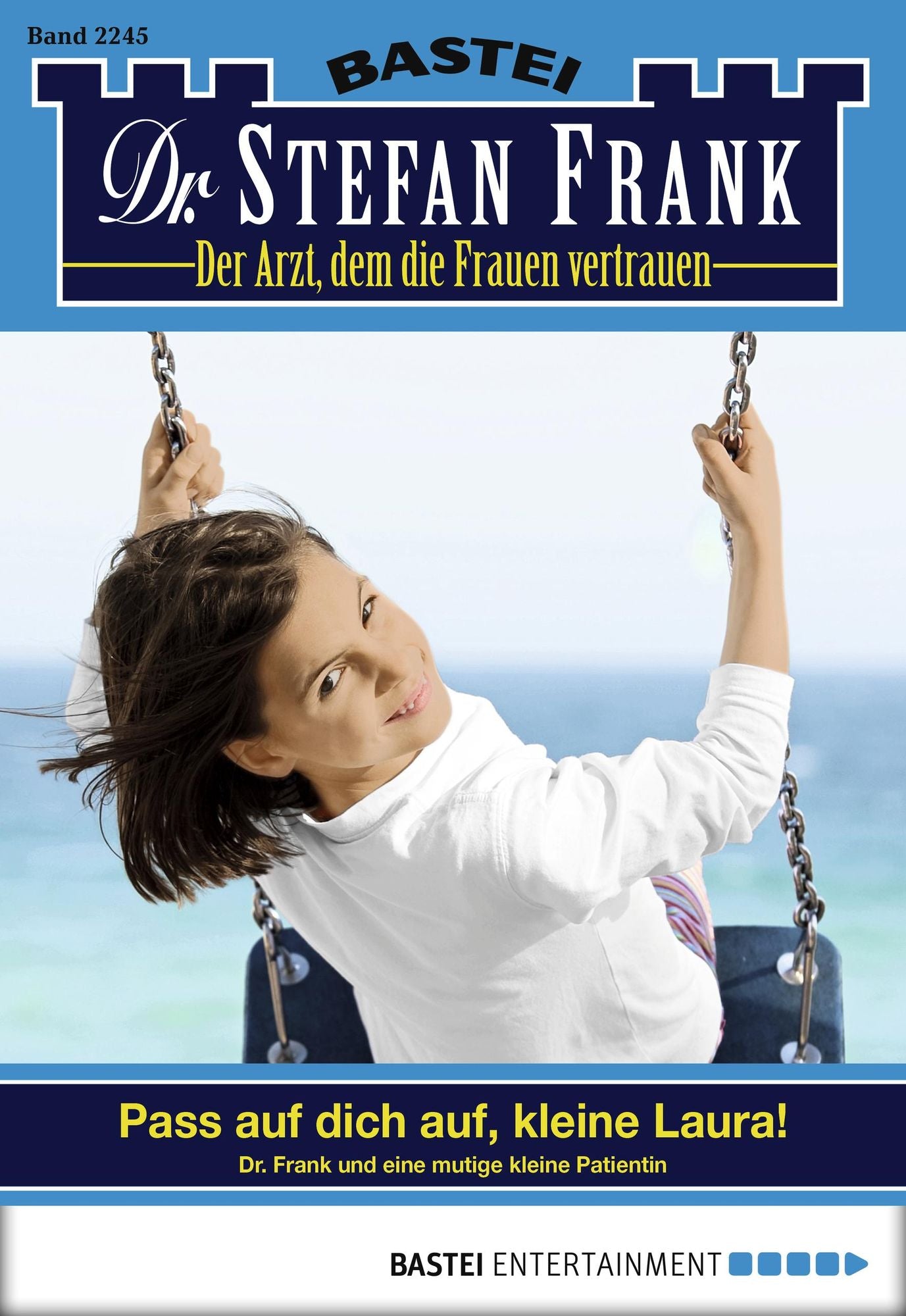 Dr. Stefan Frank - Folge 2245: Pass auf dich auf, kleine Laura!