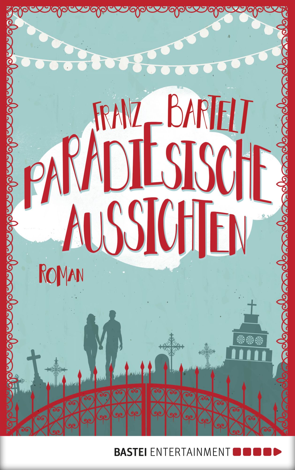 Paradiesische Aussichten: Roman