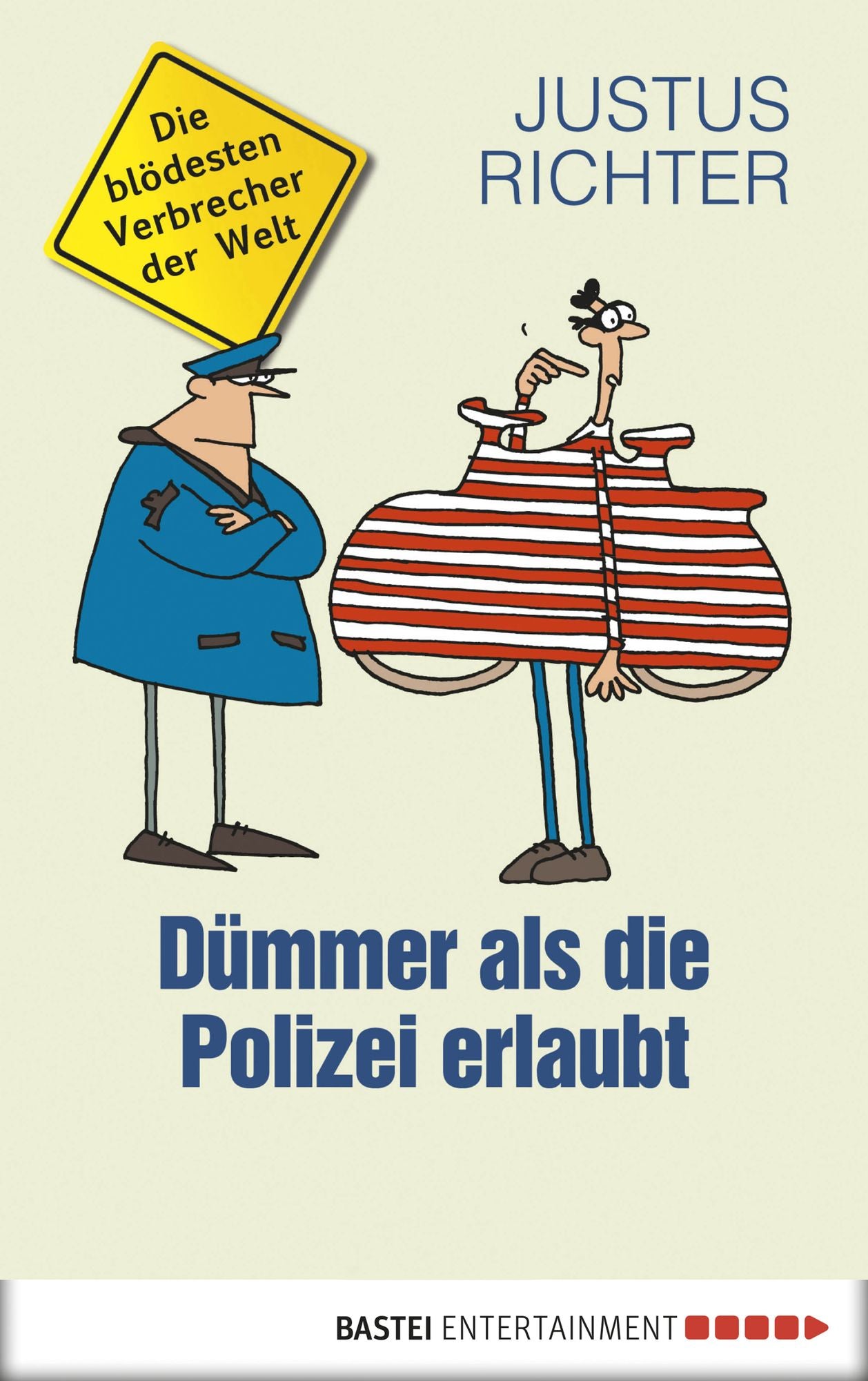 Dümmer als die Polizei erlaubt: Die blödesten Verbrecher der Welt