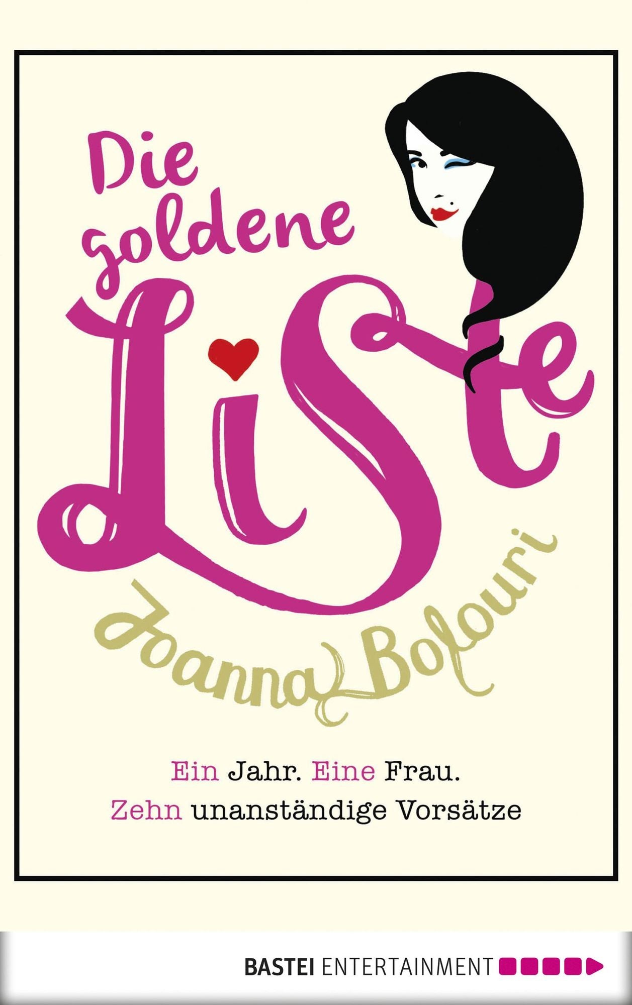 Die goldene Liste: Ein Jahr. Eine Frau. Zehn unanständige Vorsätze.. Roman