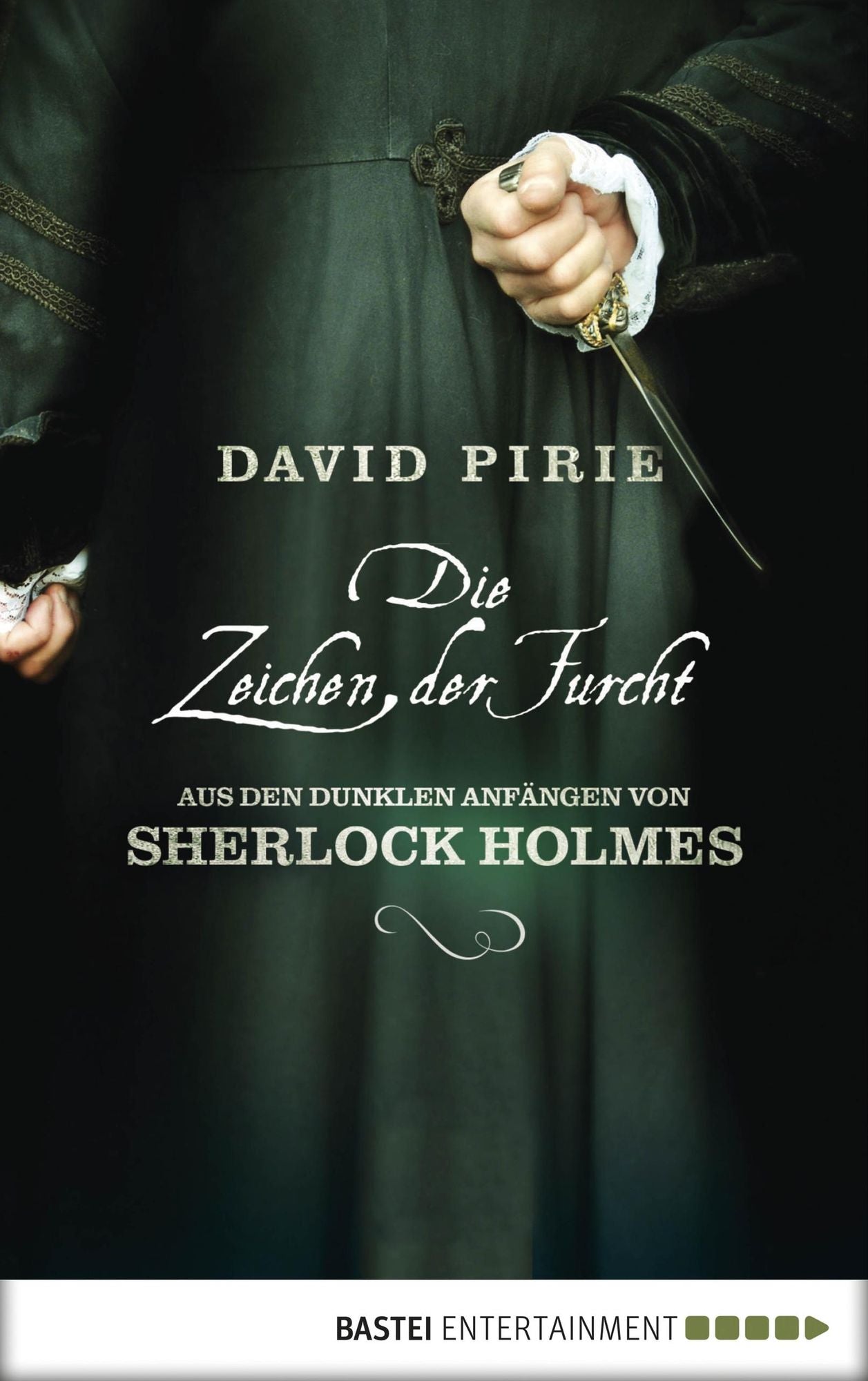 Die Zeichen der Furcht: Aus den dunklen Anfängen von Sherlock Holmes