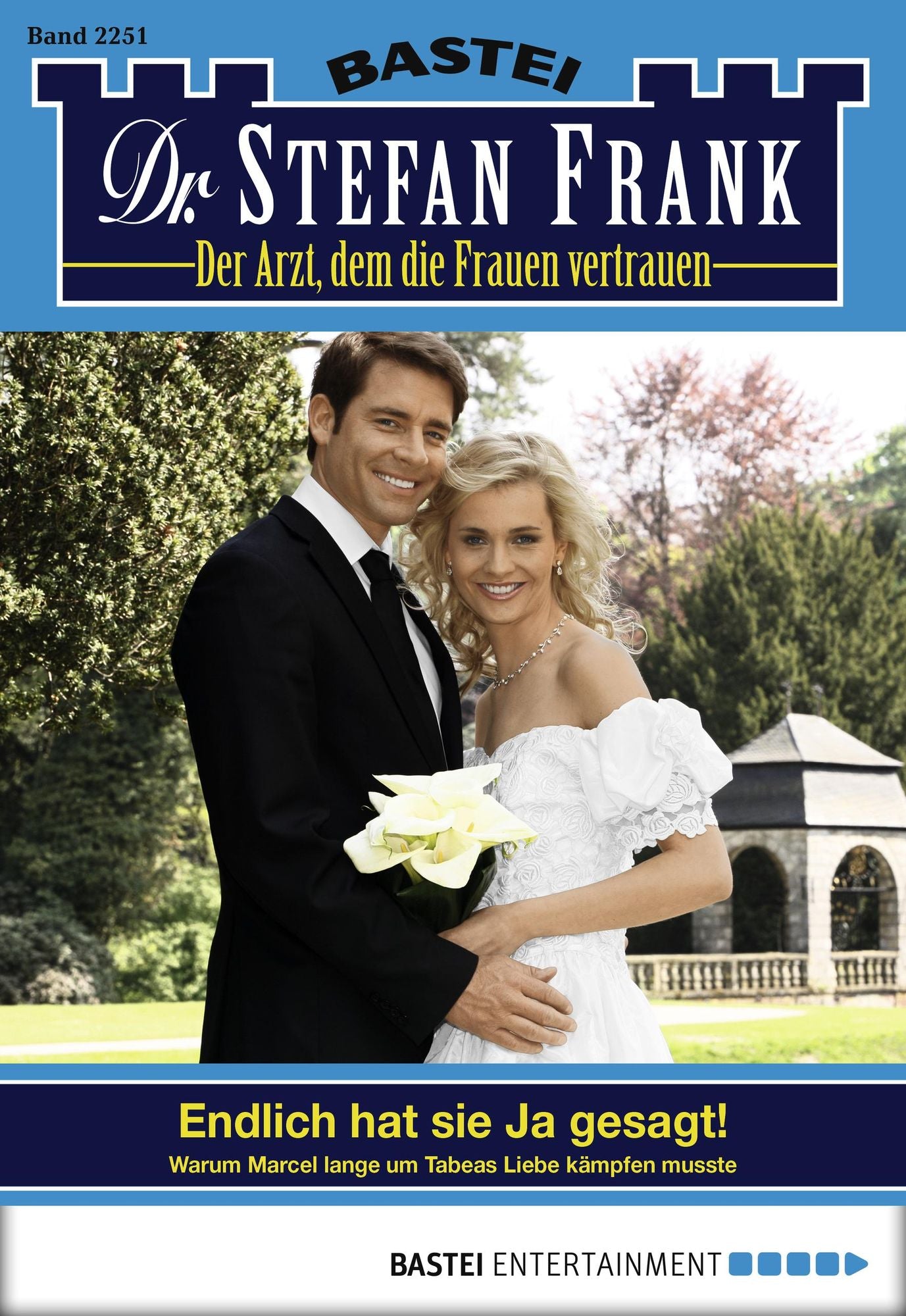 Dr. Stefan Frank - Folge 2251: Endlich hat sie Ja gesagt!