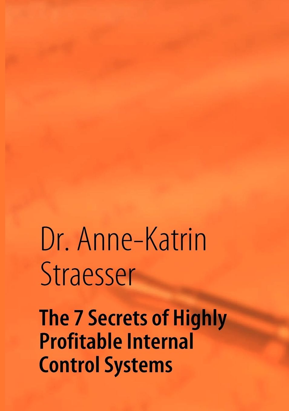 The 7 Secrets Of Highly Profitable Internal Control Systems