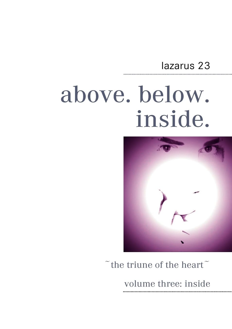 Above. Below. Inside.