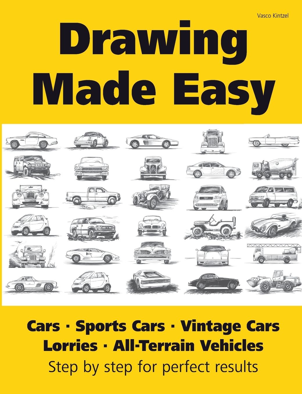 Drawing Made Easy: Cars, Lorries, Sports Cars, Vintage Cars, All-Terrain Vehicles