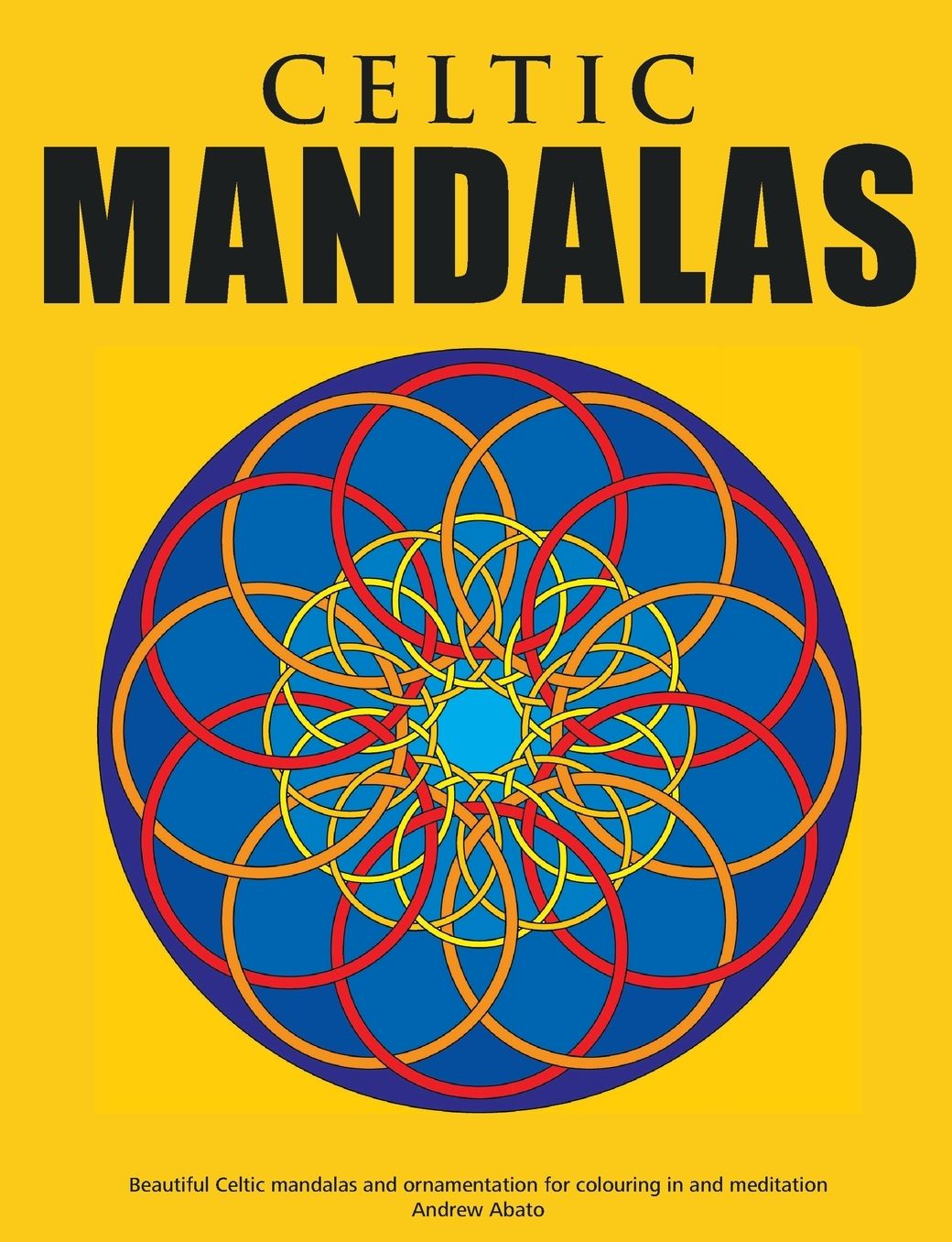 Celtic Mandalas - Beautiful Mandalas And Patterns For Colouring In, Relaxation And Meditation