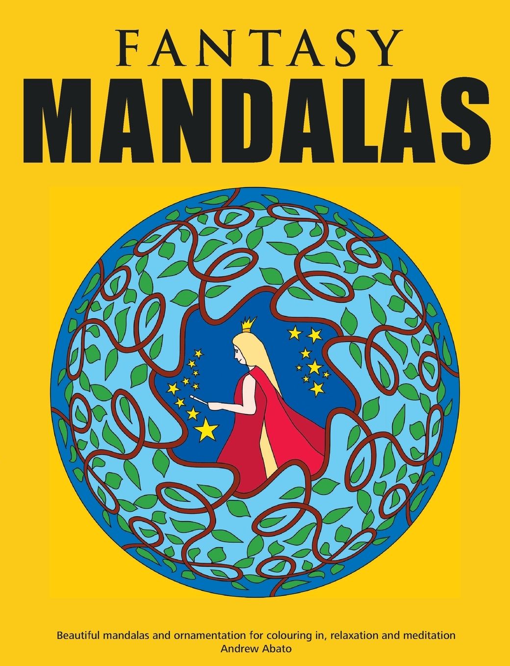 Fantasy Mandalas - Beautiful Mandalas And Ornamentation For Colouring In, Relaxation And Meditation