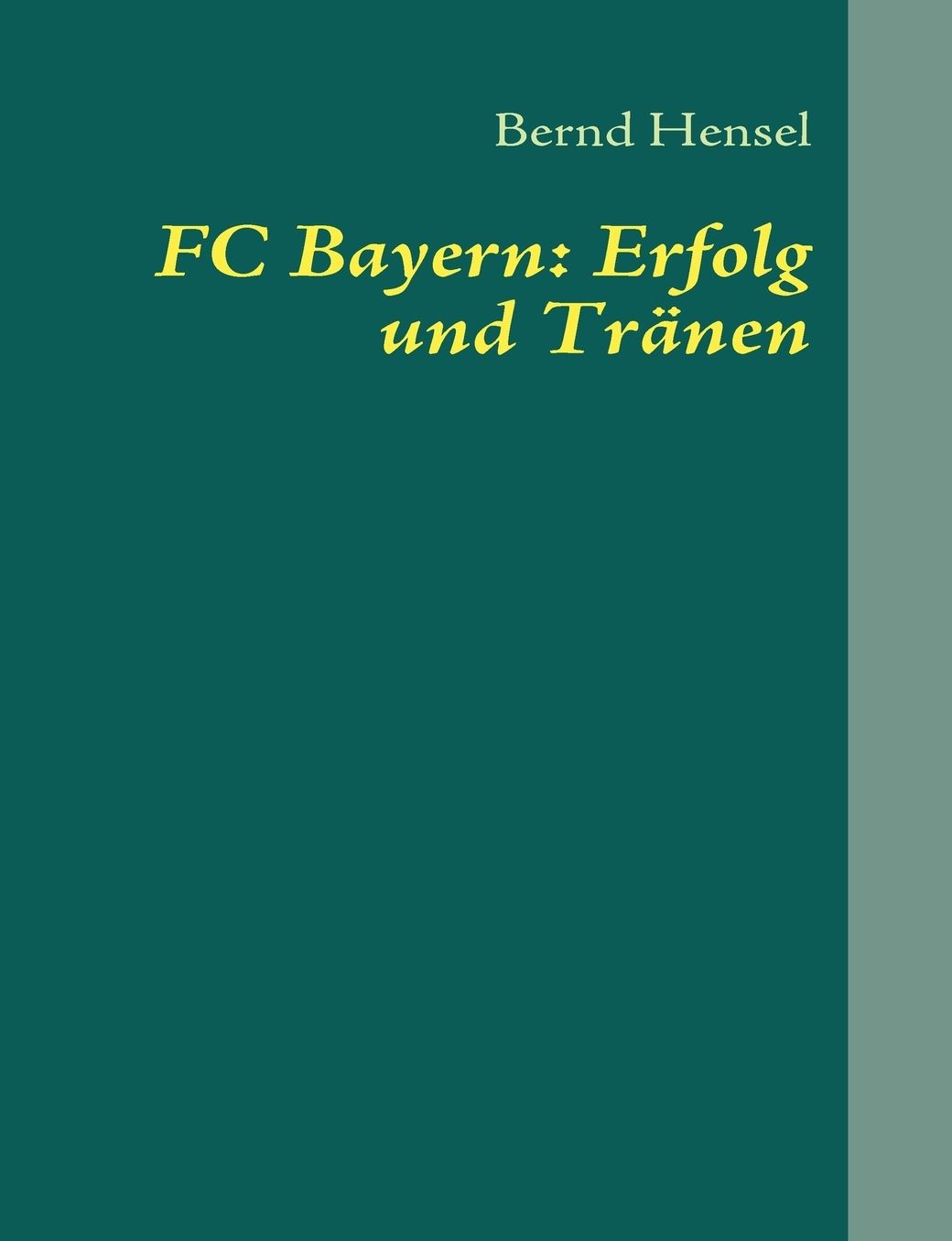 FC Bayern: Erfolg Und Tr Nen