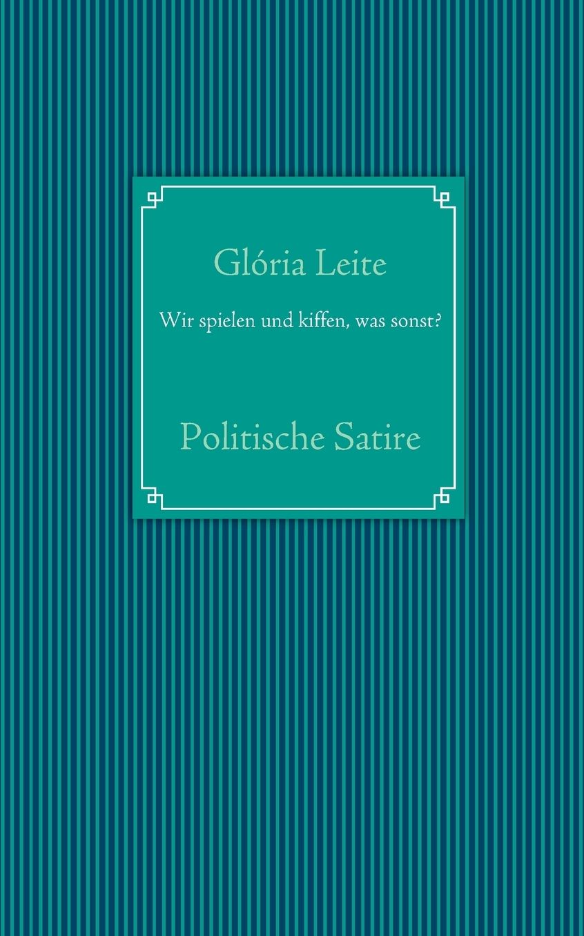 Wir Spielen Und Kiffen, Was Sonst?