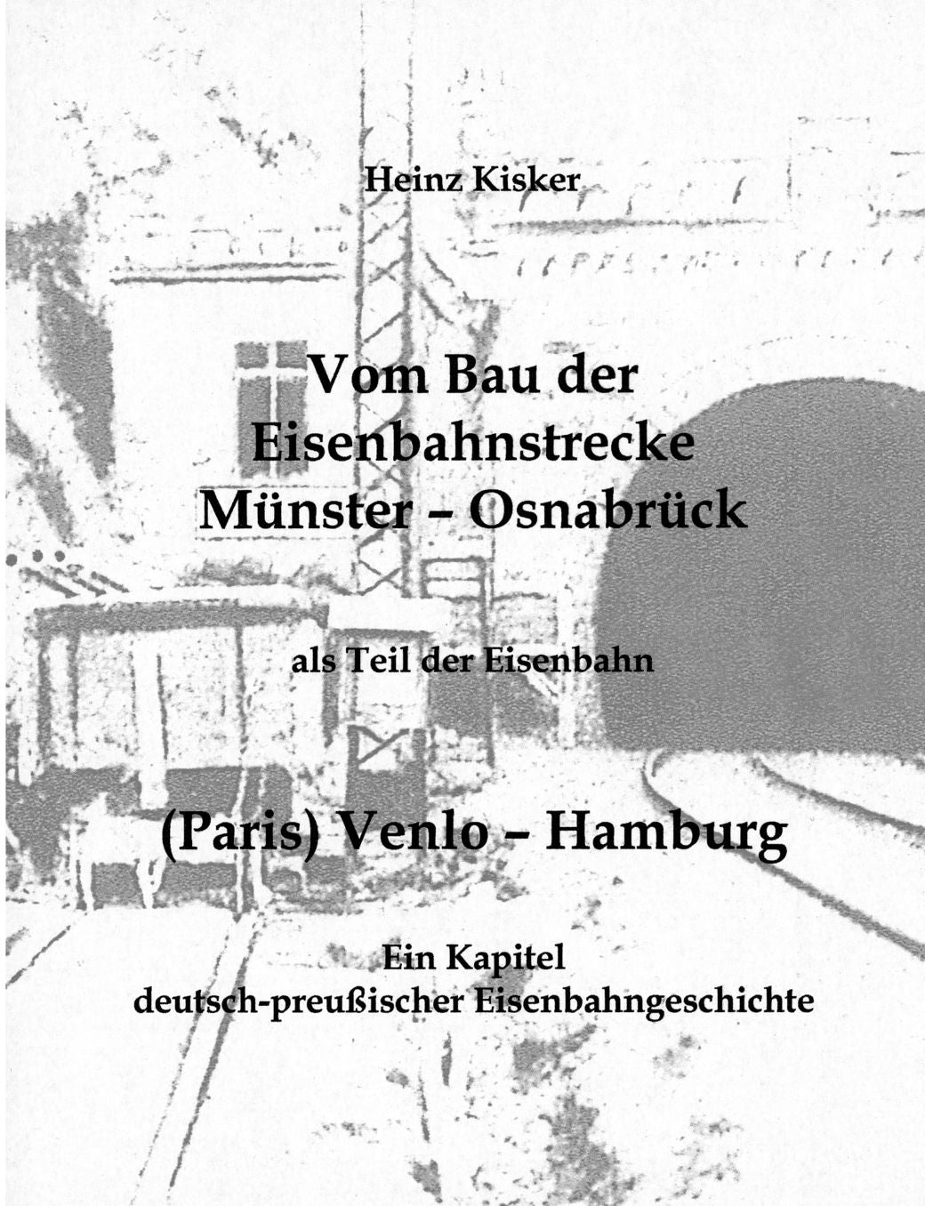 Vom Bau Der Eisenbahnstrecke Munster-Osnabruck, Als Teil Der Eisenbahn (Paris) Venlo-Hamburg