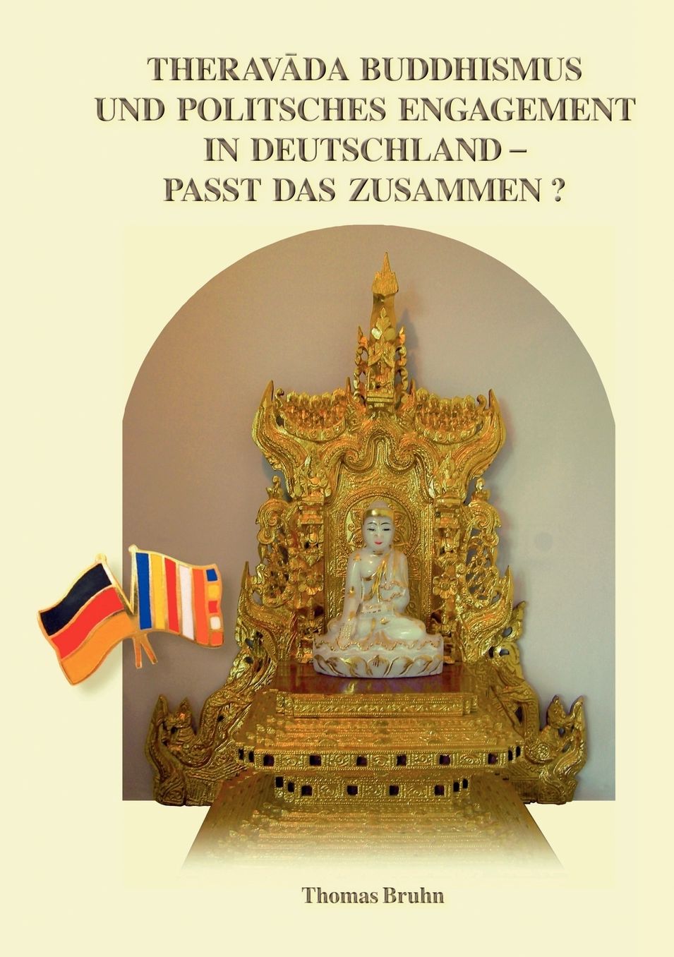 Theravada Buddhismus Und Politisches Engagement In Deutschland - Passt Das Zusammen?