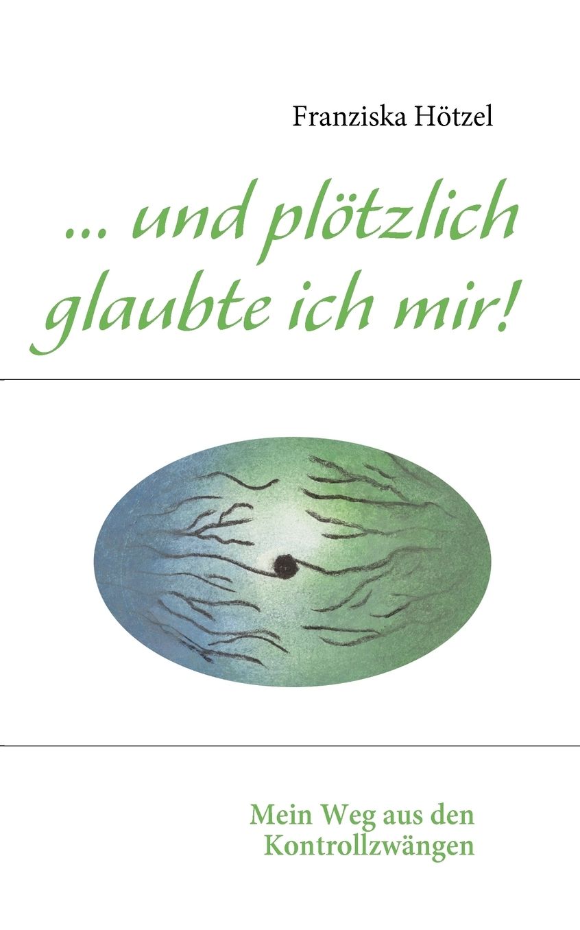 ... und pl tzlich glaubte ich mir!