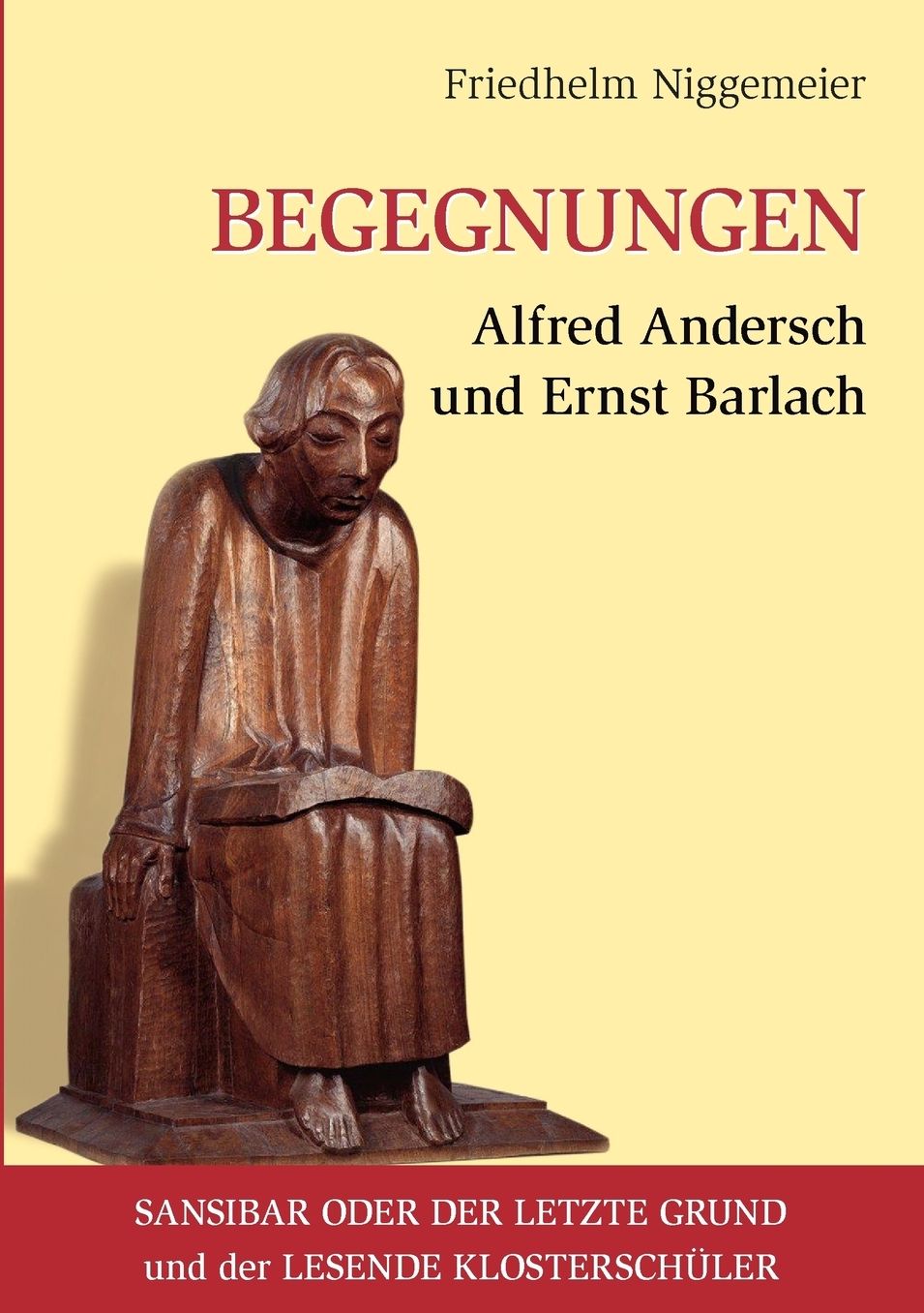 Begegnungen Alfred Andersch Und Ernst Barlach