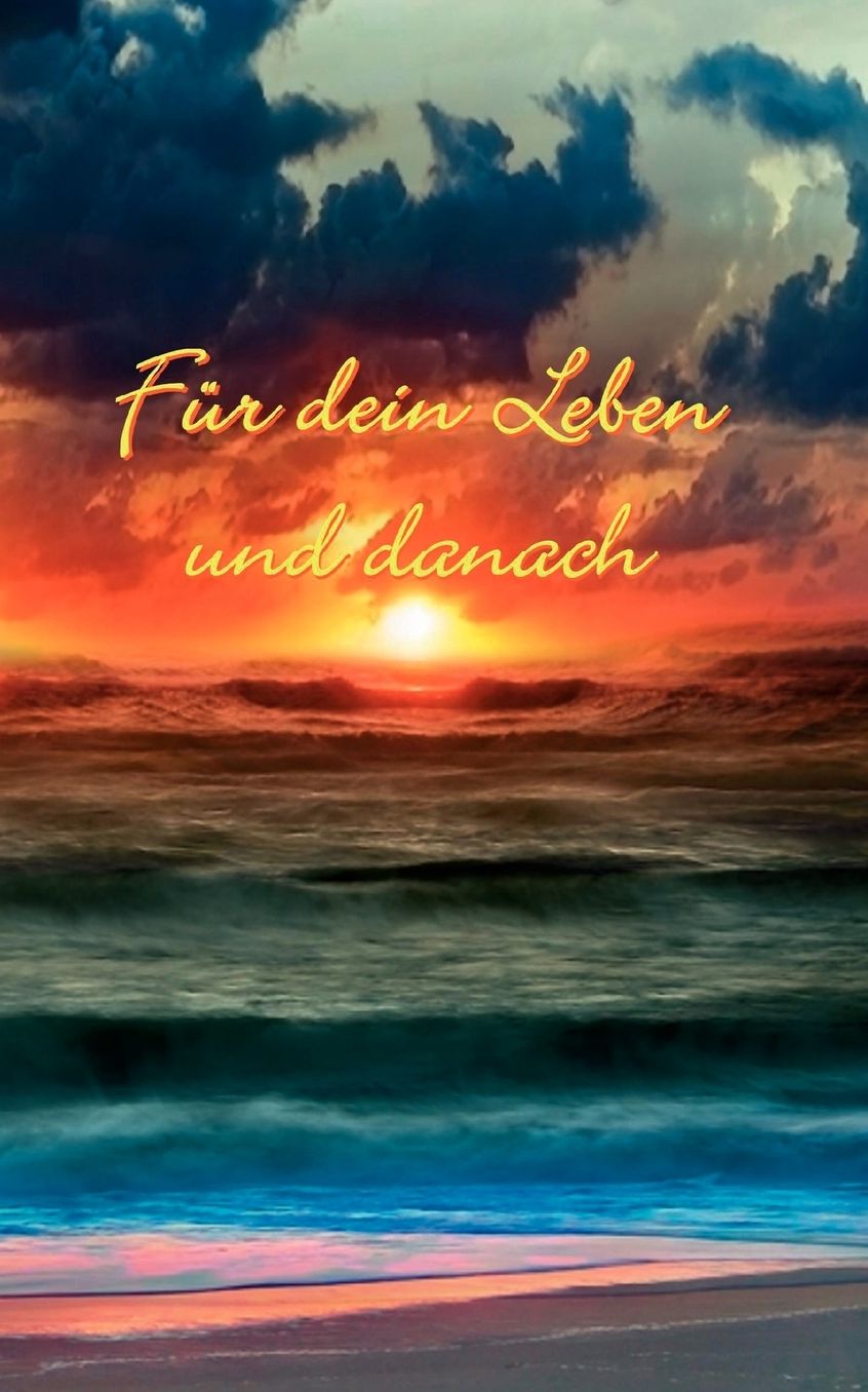 F r Dein Leben und danach