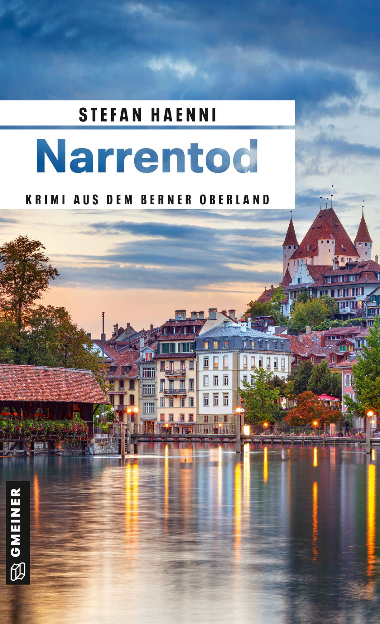 Narrentod: Ein Kriminalroman aus dem Berner Oberland
