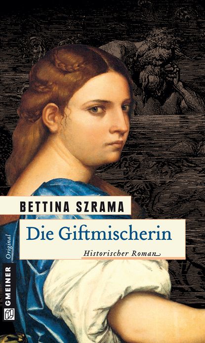 Die Giftmischerin: Historischer Roman