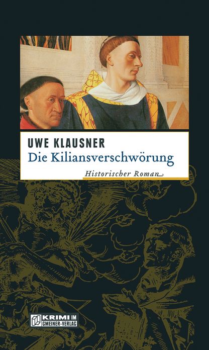 Die Kiliansverschwörung: Historischer Roman