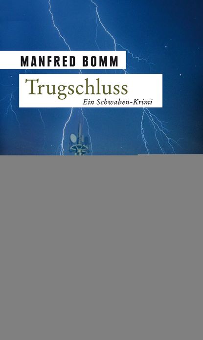Trugschluss: Der dritte (sehr außergewöhnliche) Fall für August Häberle